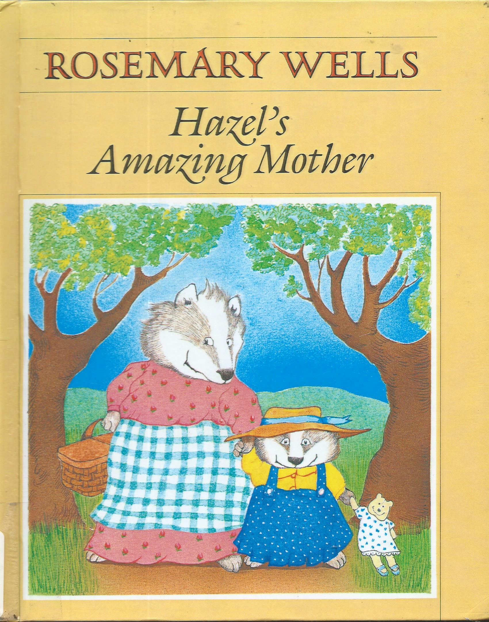Hazel's Amazing Mother by Rosemary Wells