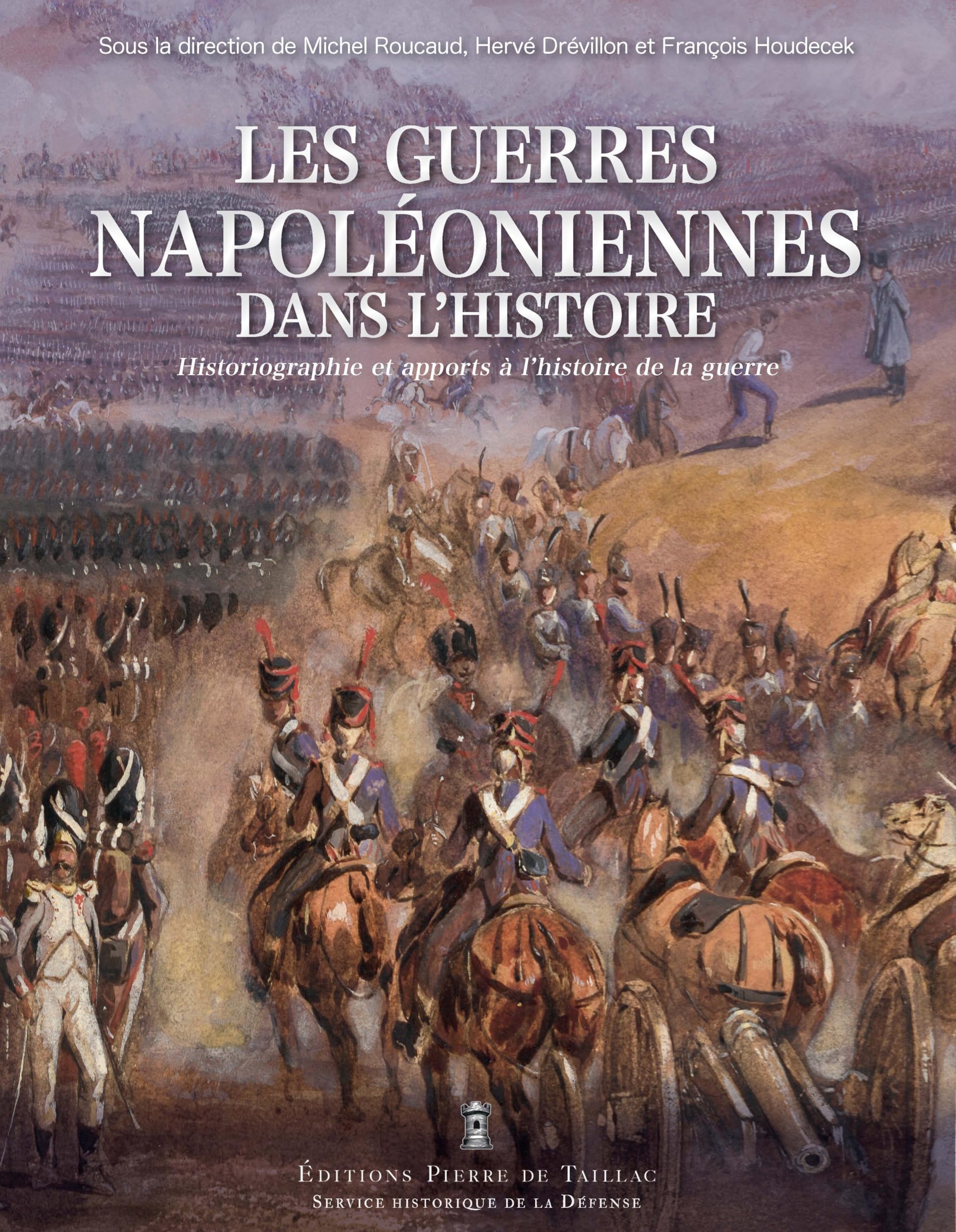 Les guerres napoléoniennes dans l’histoire : de 1815 à nos jours: Historiographie et apports à l’histoire de la guerre