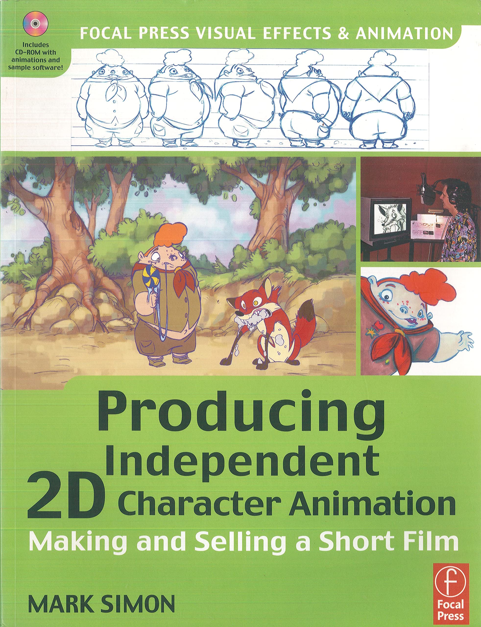Producing Independent 2D Character Animation: Making & Selling A Short Film (Visual Effects and Animation Series)