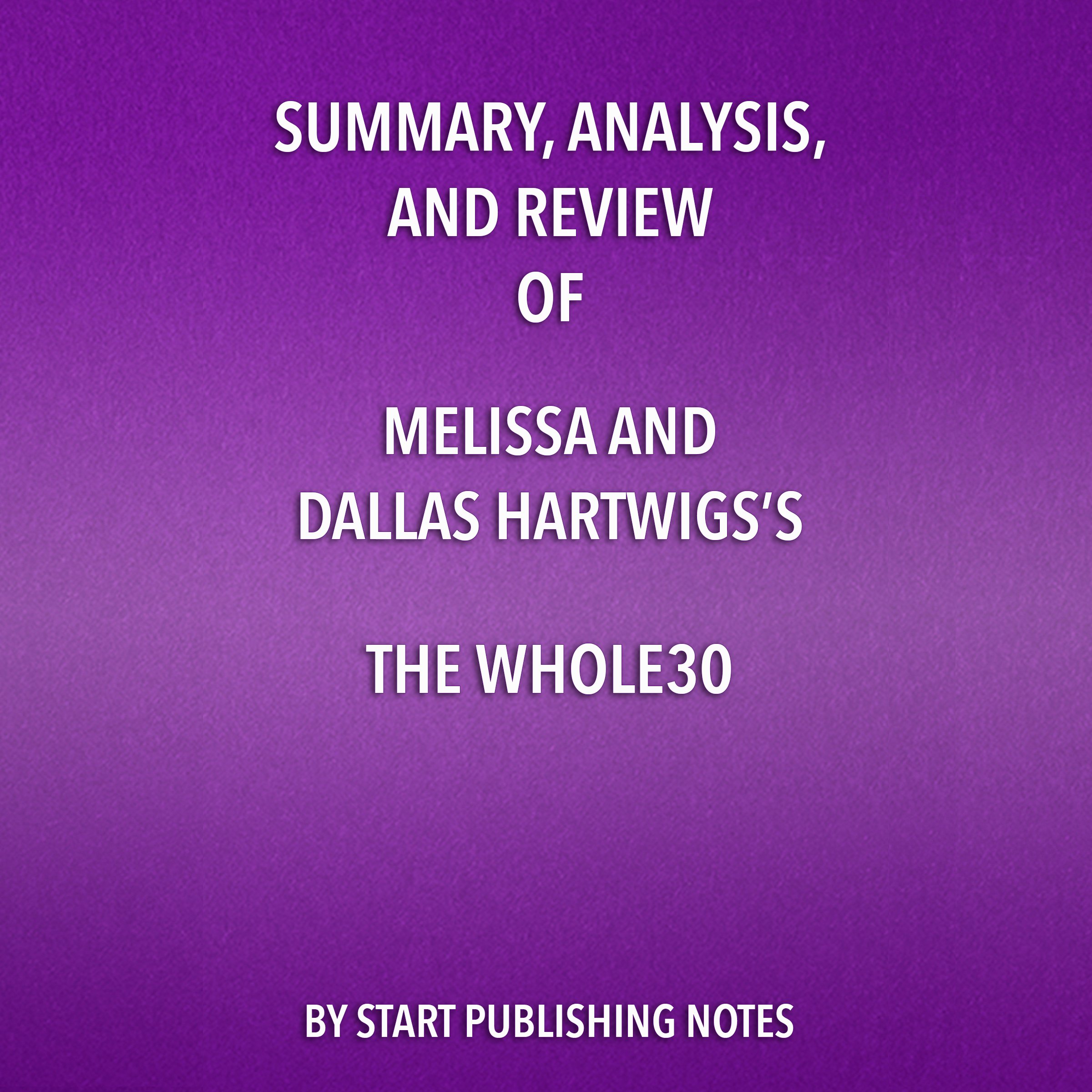 Summary, Analysis, and Review of Melissa and Dallas Hartwig's The Whole30