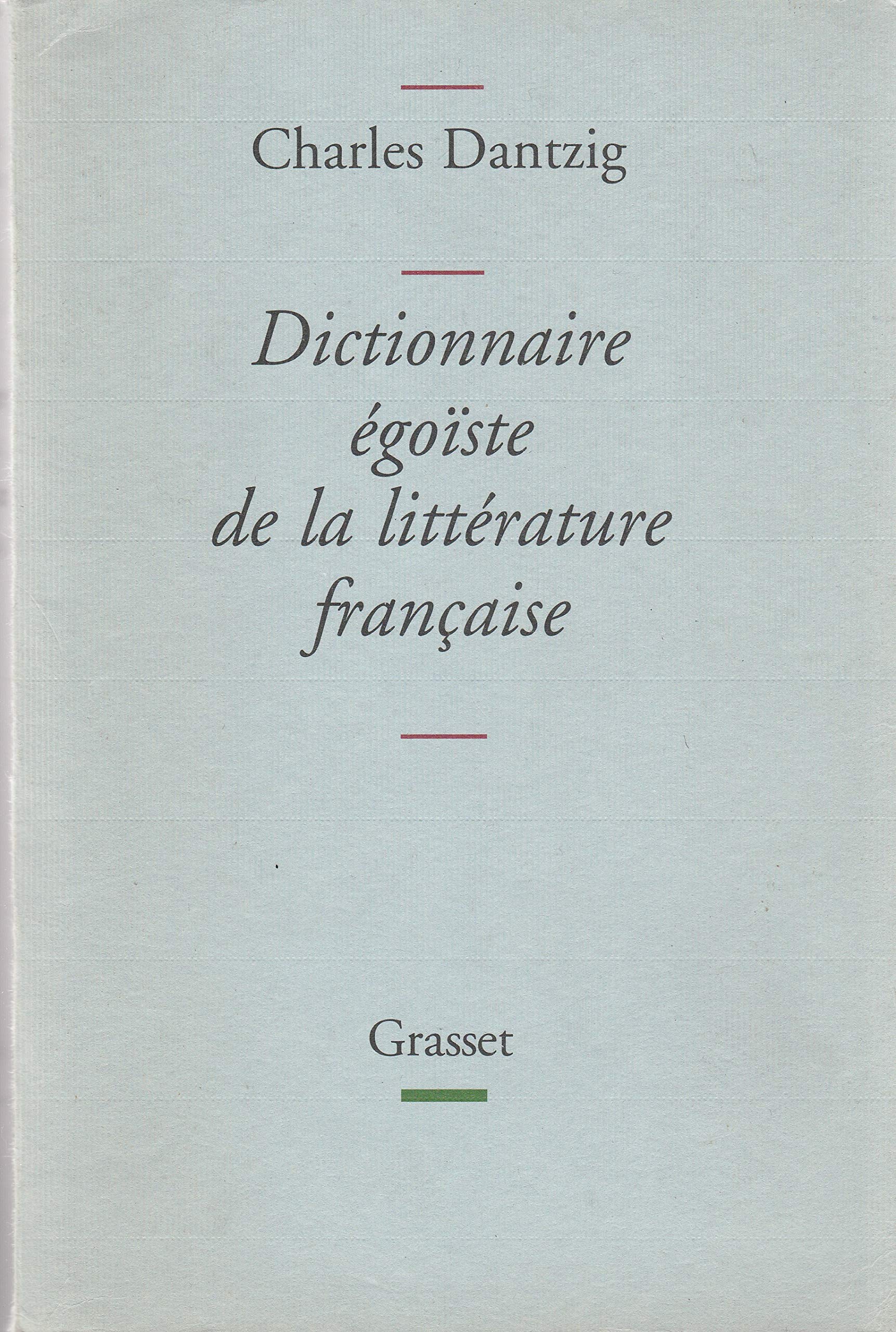 Dictionnaire égoïste de la littérature française
