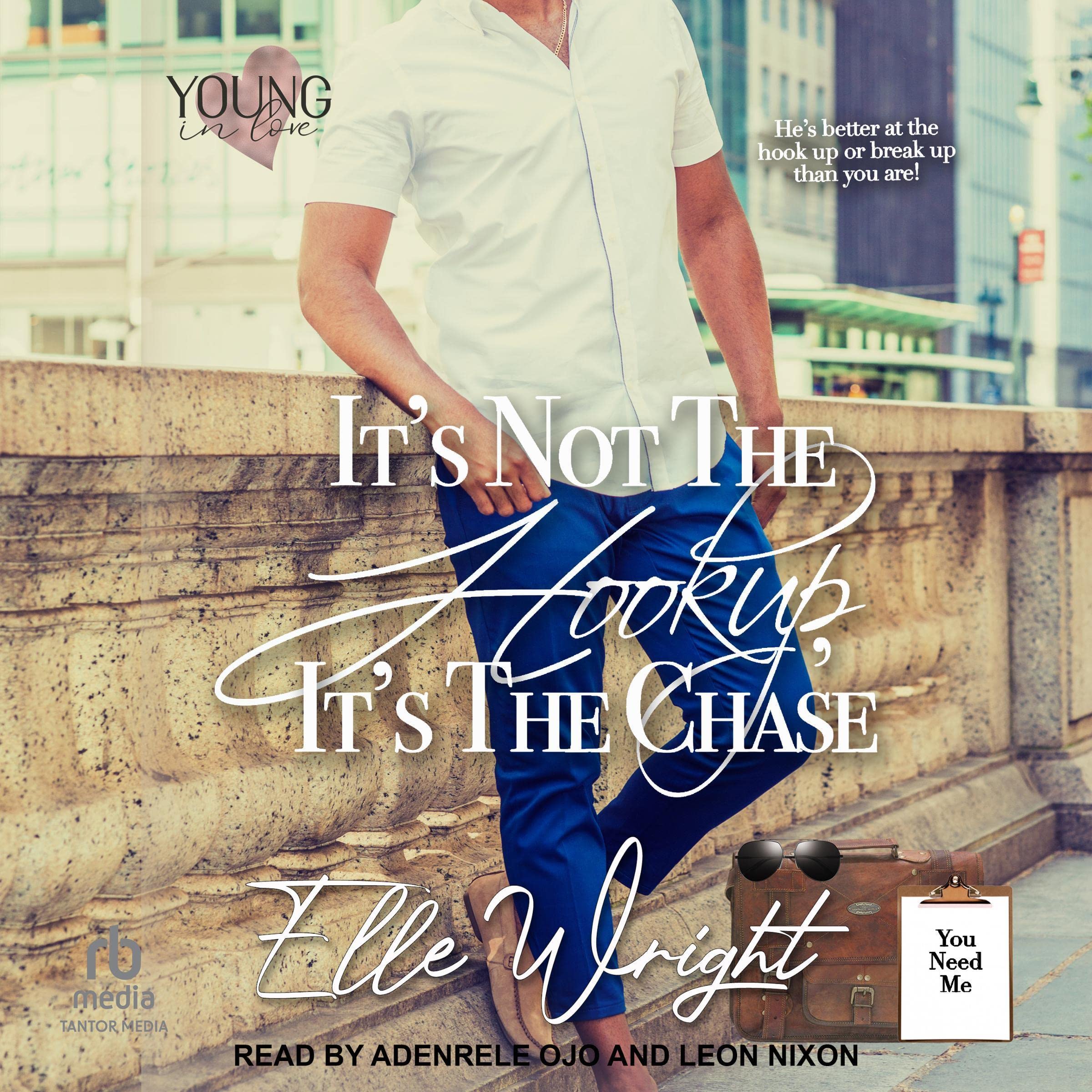 It’s Not the Hookup, It’s the Chase: Young in Love, Book 3