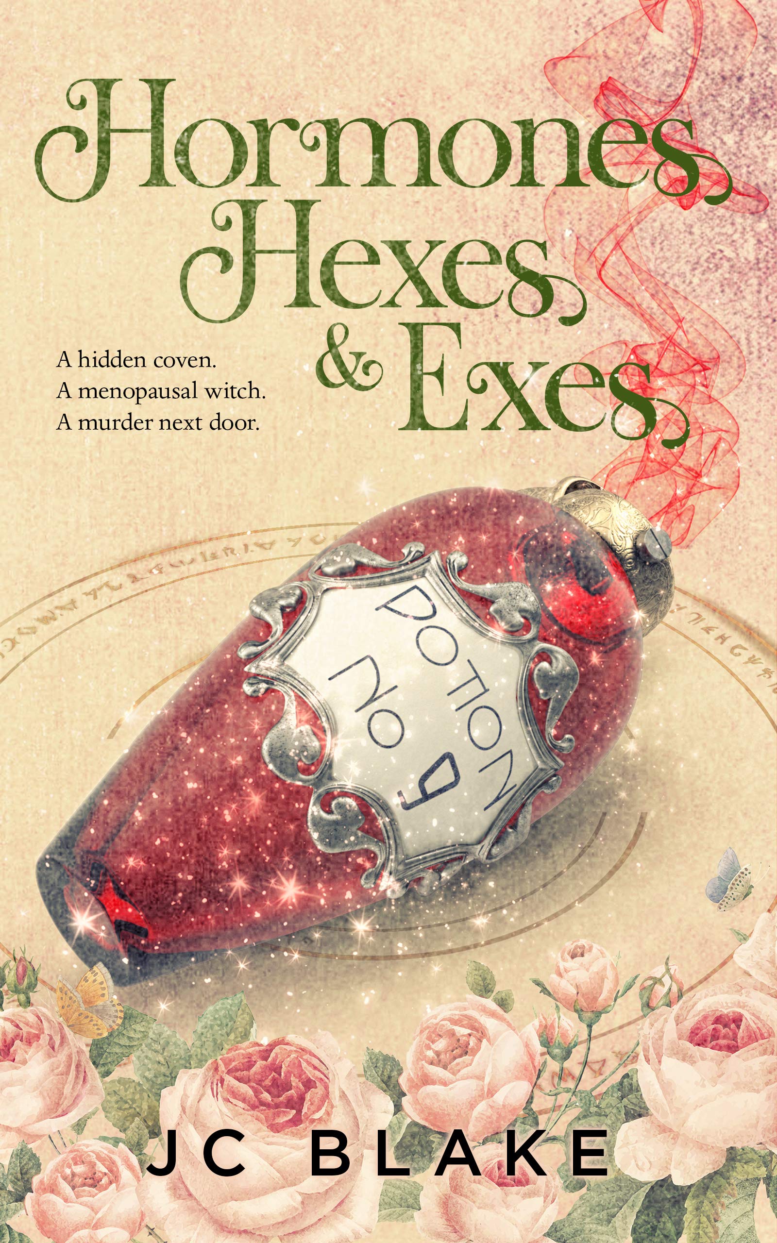Hormones, Hexes, & Exes: A Midlife Paranormal Women's Fiction Mystery (Menopause, Magick, & Mystery Book 1)