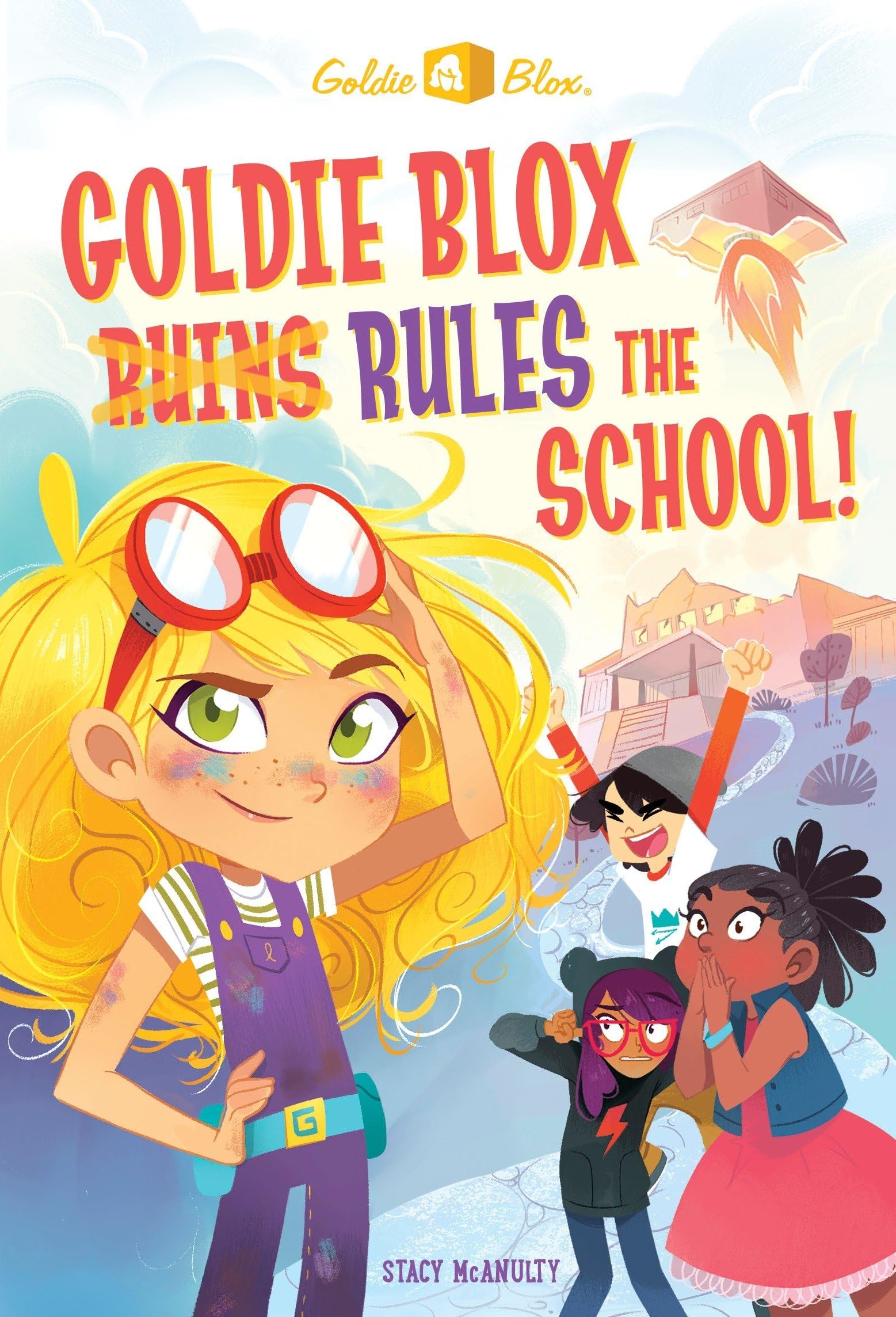 Goldie Blox Rules the School! (GoldieBlox) (A Stepping Stone Book(TM))