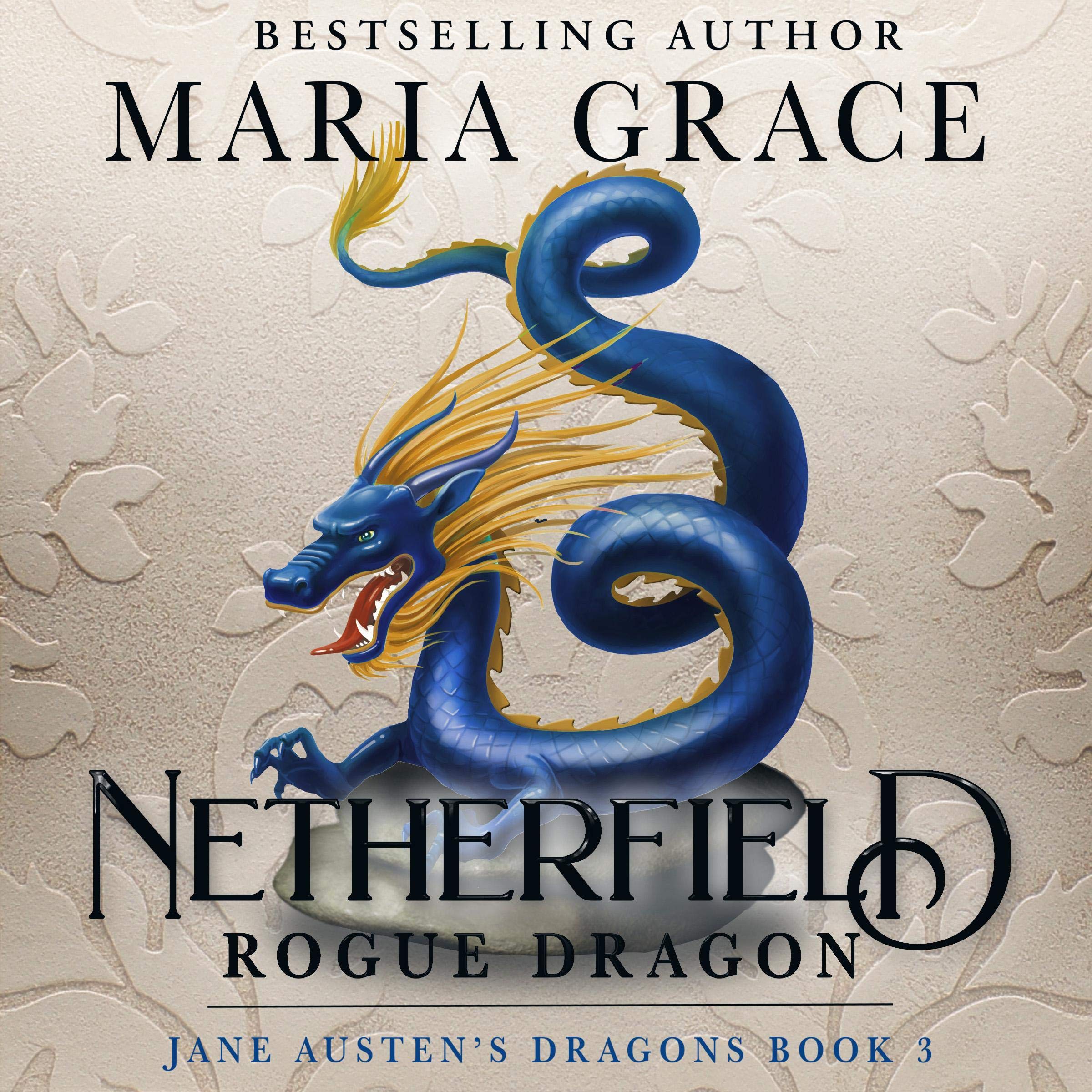 Netherfield: Rogue Dragon: A Pride and Prejudice Variation