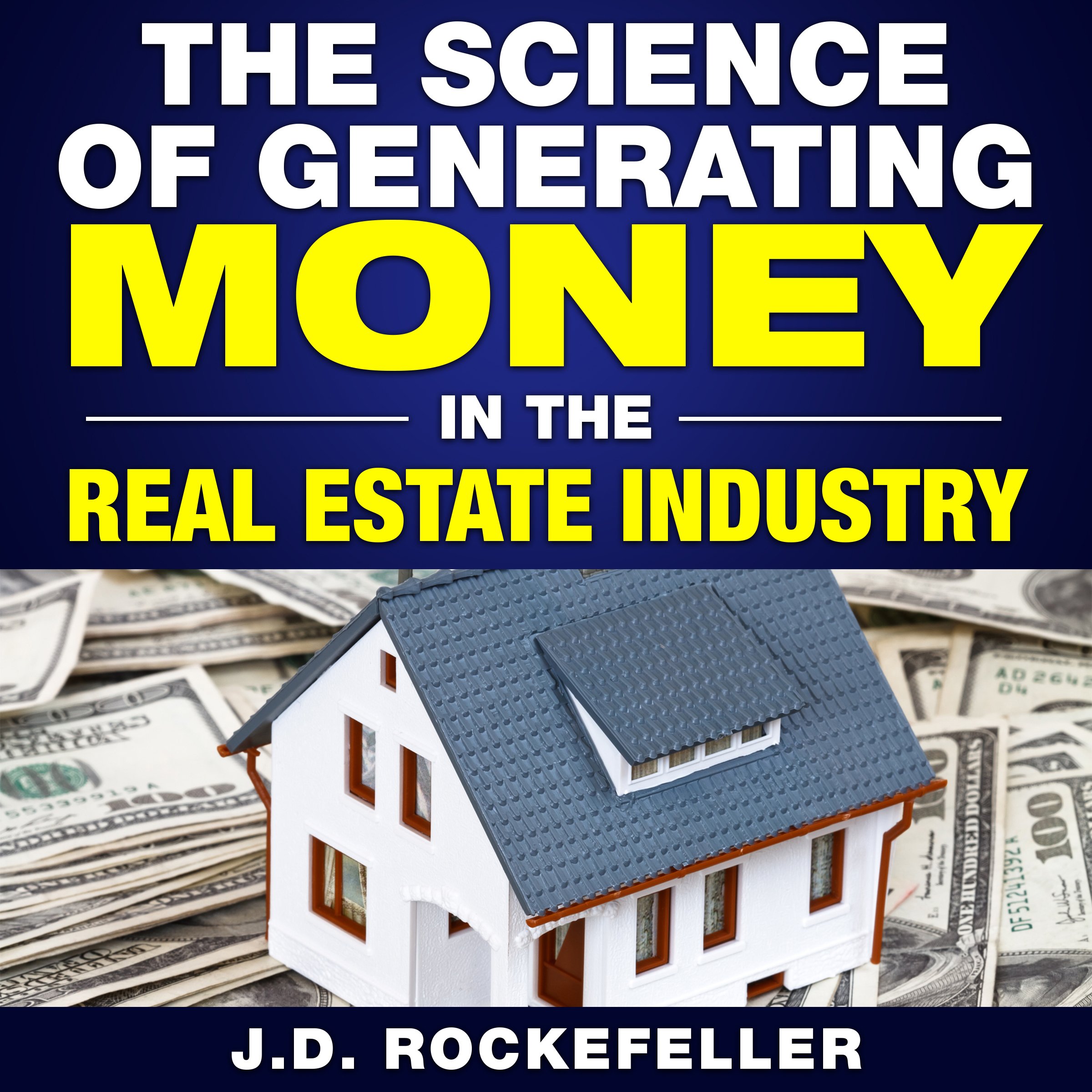 Cover art for The Science of Generating Money in the Real Estate Industry