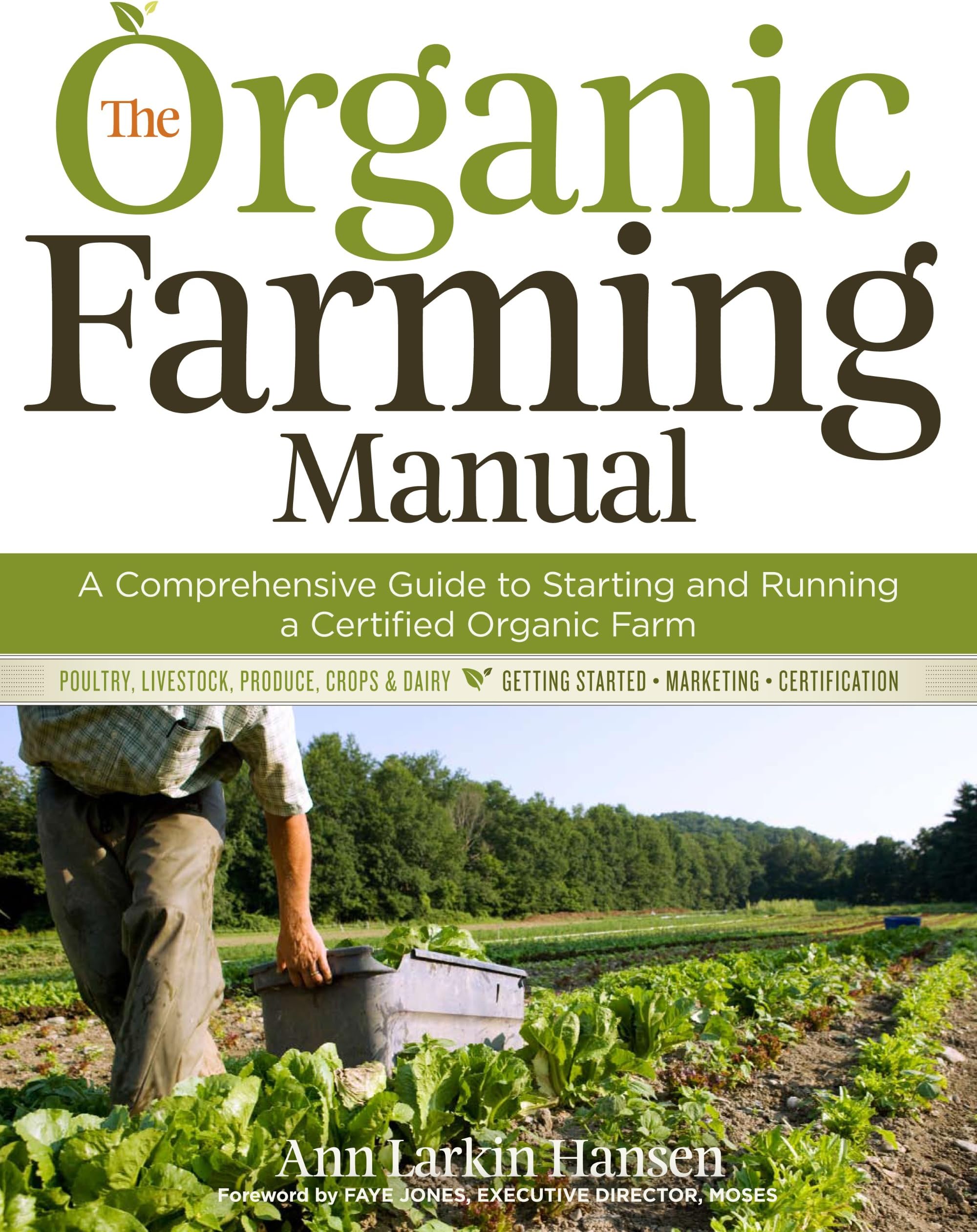 The Organic Farming Manual: A Comprehensive Guide to Starting and Running a Certified Organic Farm