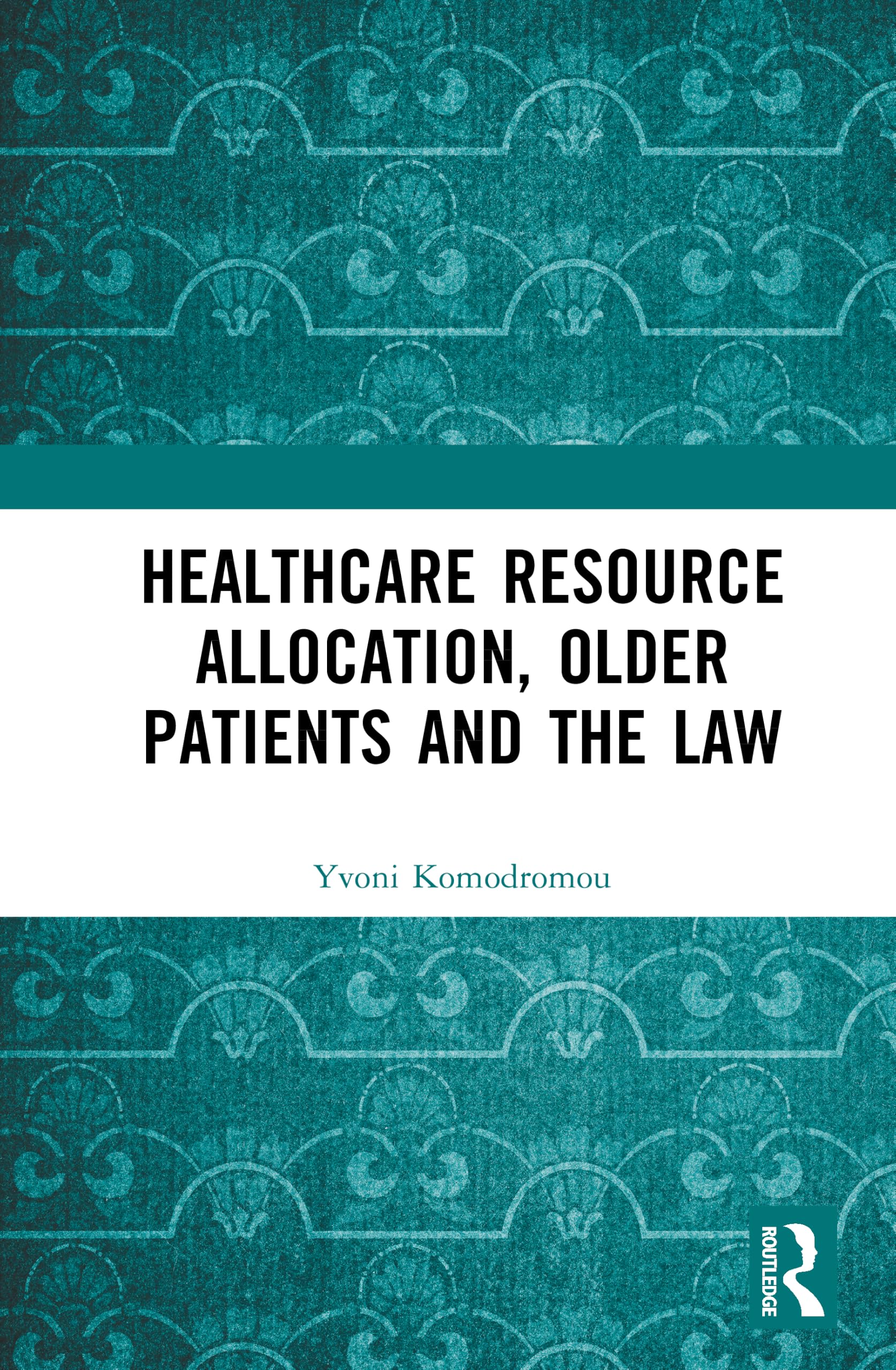 Healthcare Resource Allocation, Older Patients and the Law