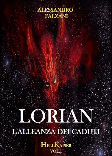 LORIAN: L'ALLEANZA DEI CADUTI ( il fantasy che svela la verità dei regni) (HELL KAISER Vol. 1)
