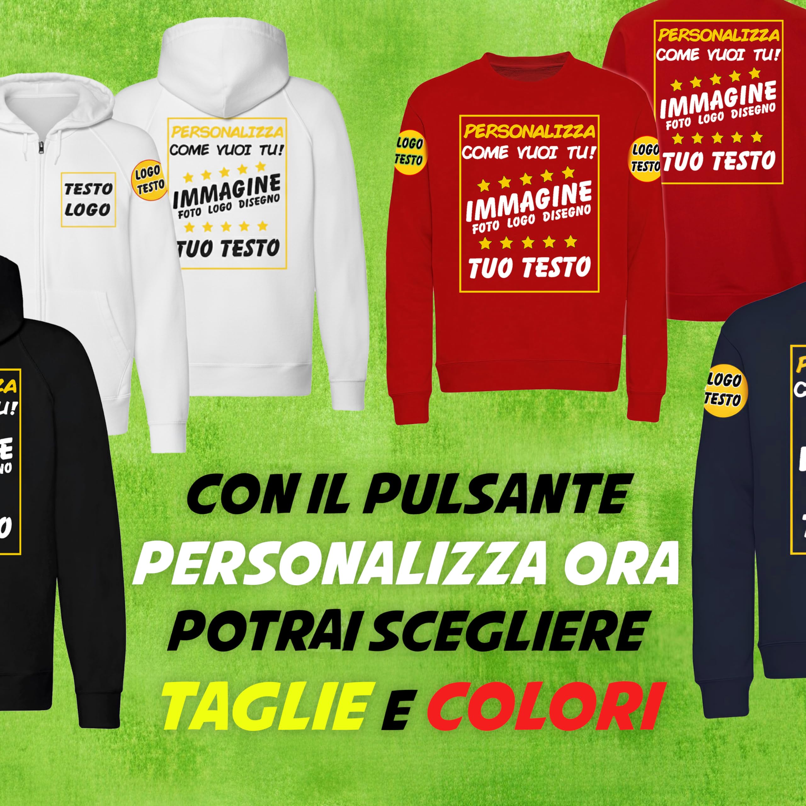 t-shirteria - Felpa Personalizzata - Fronte, Retro e Maniche Personalizzabili - Disponibile per Uomo e Donna - Stampa Nitida e con Colori Brillanti - Cuciture Rinforzate, 100% Cotone