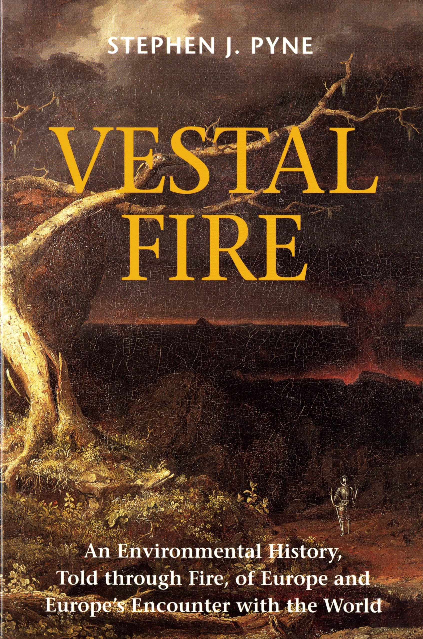 Vestal Fire: An Environmental History, Told through Fire, of Europe and Europe's Encounter with the World (Weyerhaeuser Environmental Books)