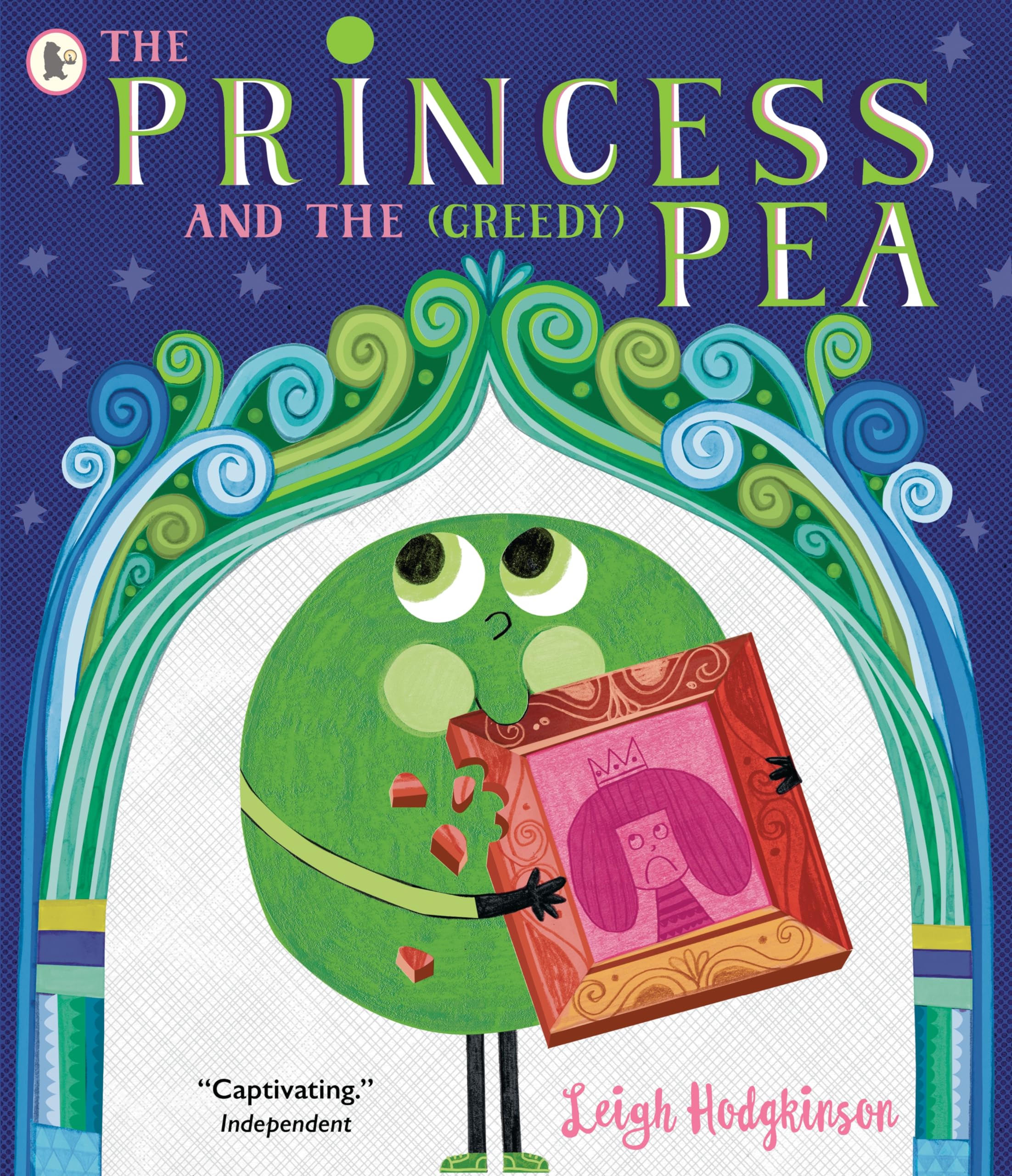 The Princess and the (Greedy) Pea: An instant favourite of hilarious read-aloud fun from the co-creator of Cbeebies show Olobob Top