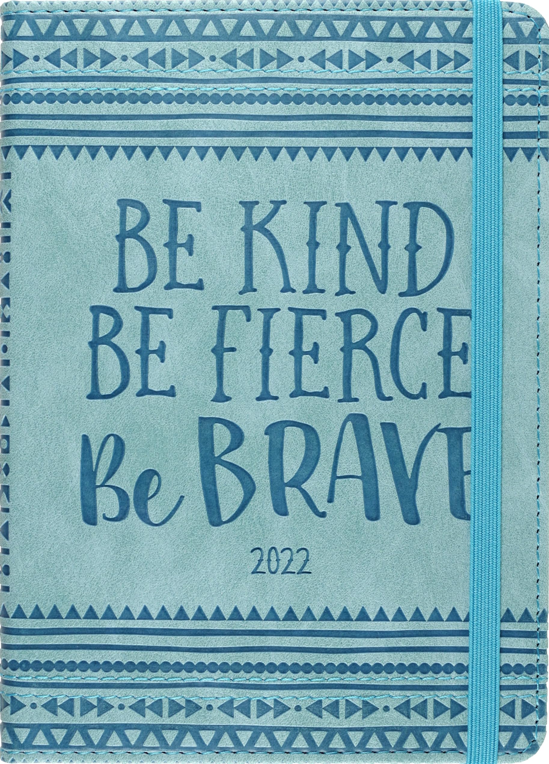 2022 Be Kind, Be Fierce, Be Brave Artisan Weekly Planner (16-Month Engagement Calendar)