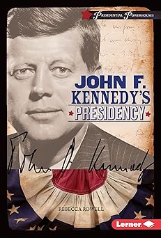 John F. Kennedy's Presidency (Presidential Powerhouses)-Wow! eBook