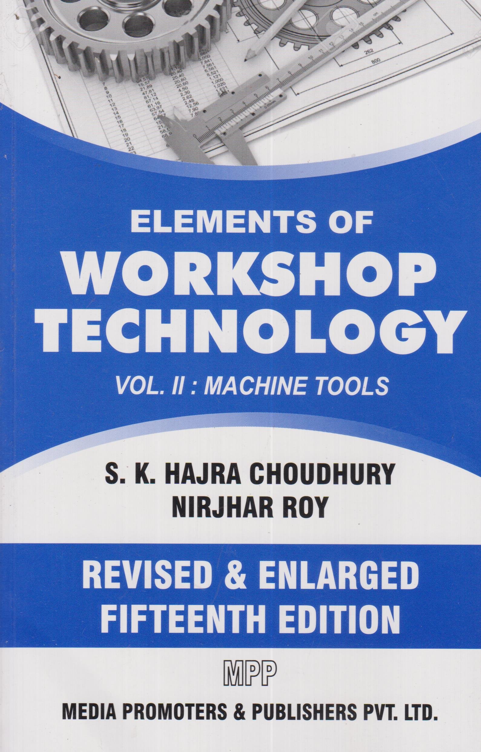 Elements Of Workshop Technology Vol 2 Machine Tools