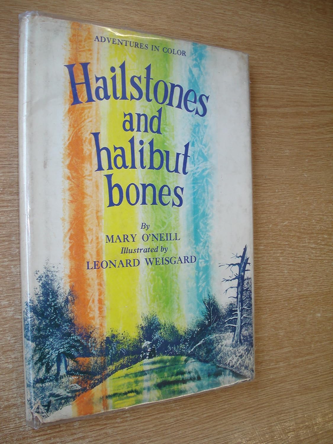 Hailstones And Halibut Bones Adventures in color Leonard Weisgard