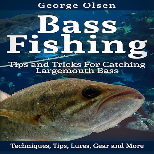 Bass Fishing: Tips and Tricks for Catching Largemouth Bass