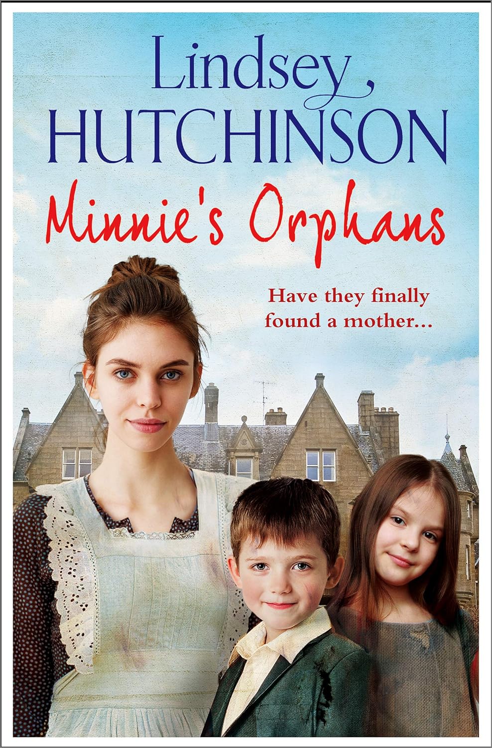 Minnie's Orphans: A heartwarming, unforgettable saga from top 10 bestseller Lindsey Hutchinson      Kindle Edition