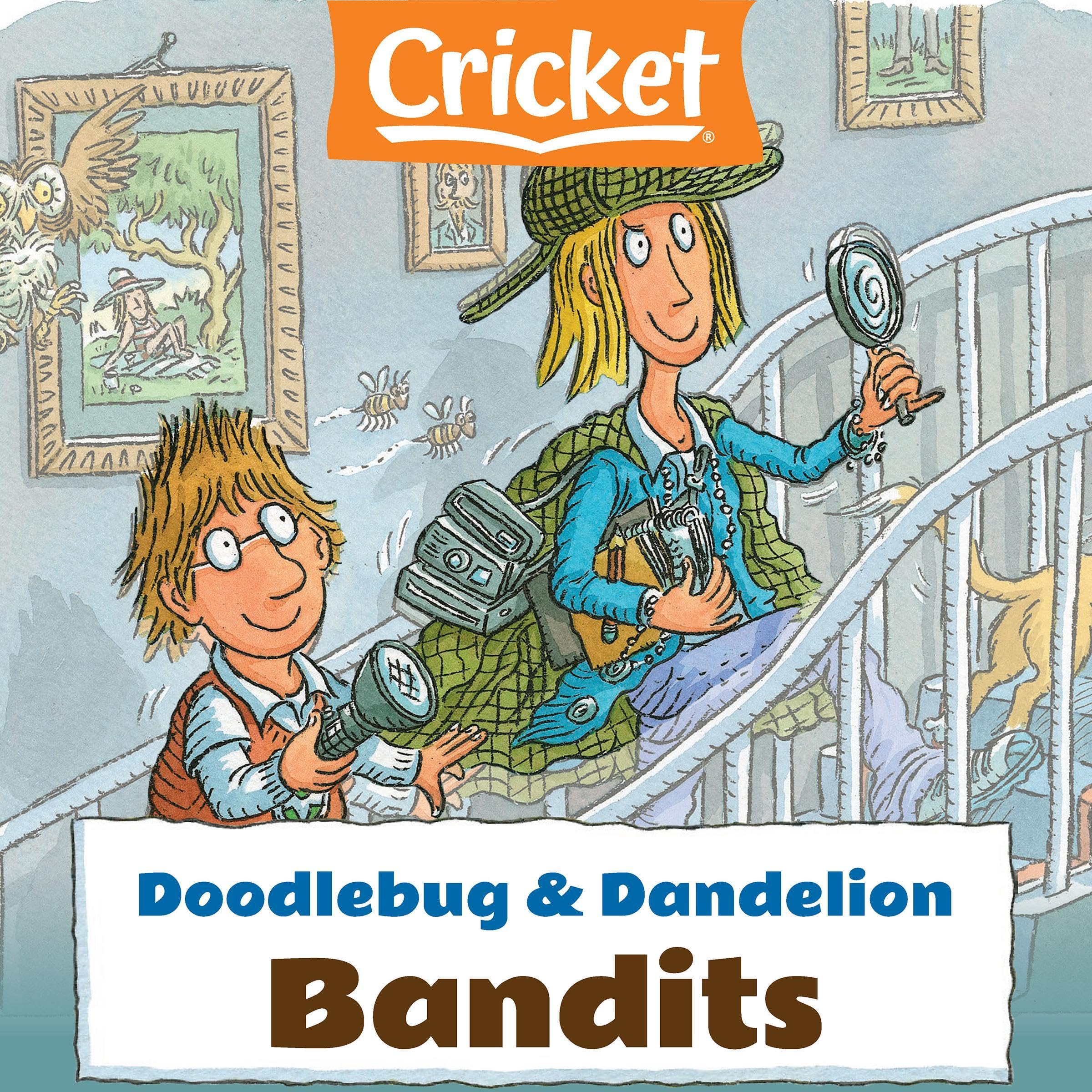 Doodlebug & Dandelion: Bandits