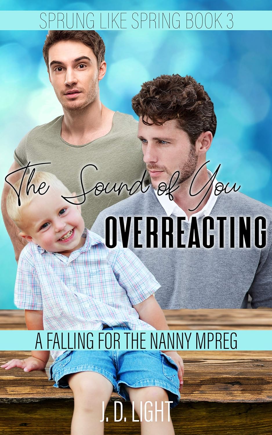 The Sound of You Overreacting A Falling For the Nanny MPreg (Sprung Like Spring Book 3