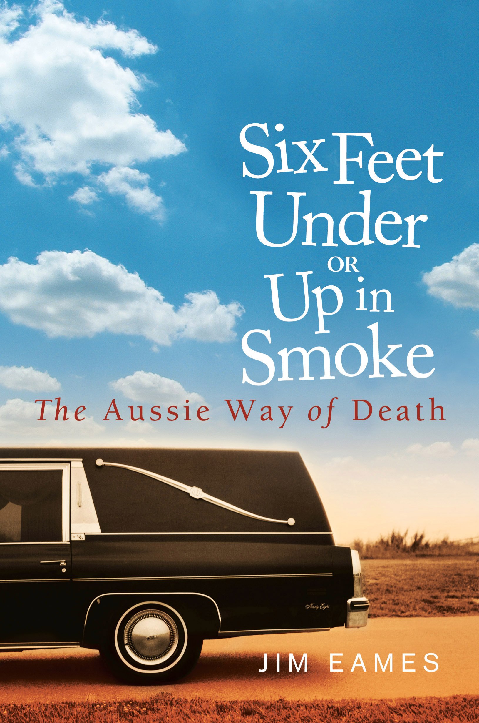 Six Feet Under or Up in Smoke: The Aussie Way of Death