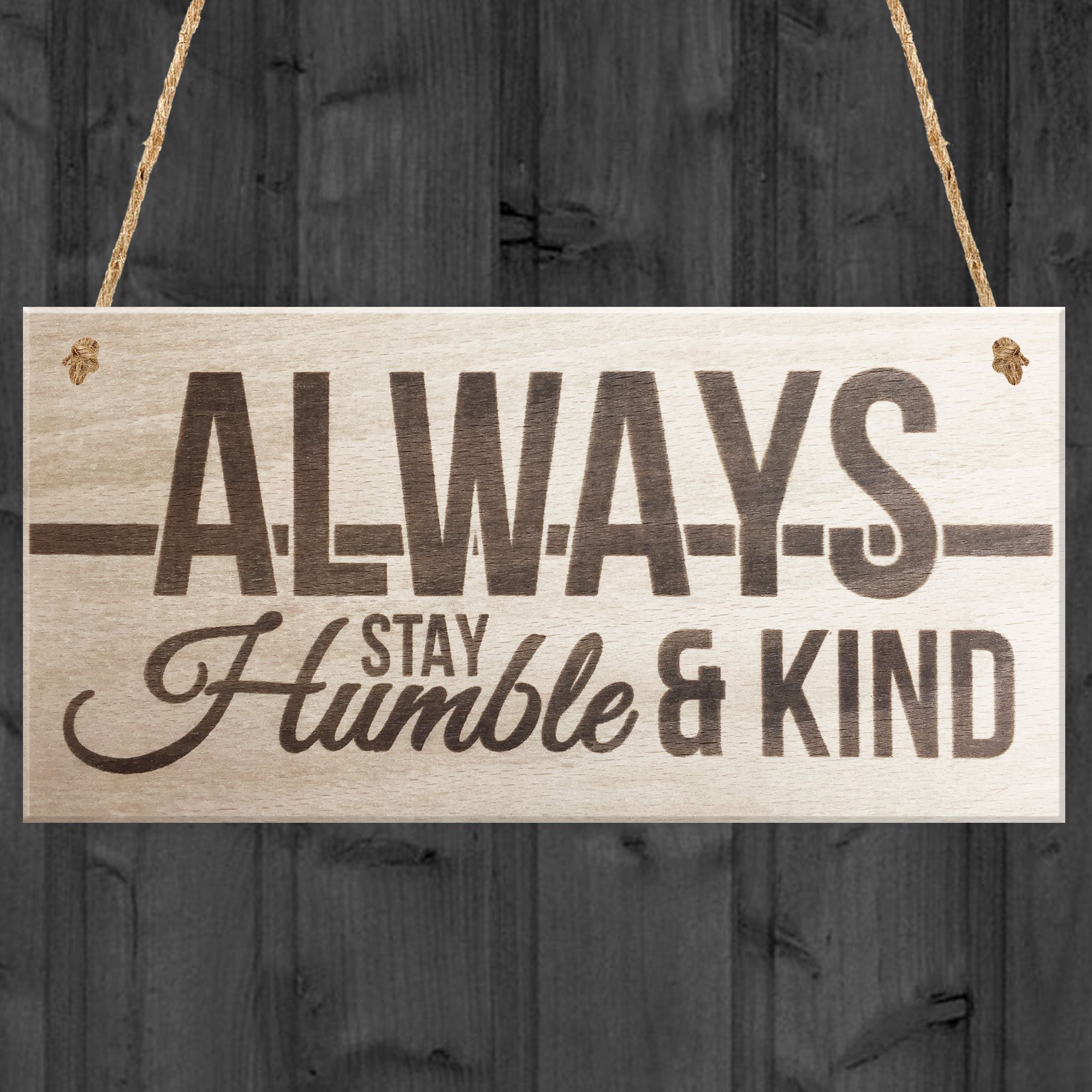 Red Ocean Always Stay Humble And Kind Hanging Wooden Plaque Chic Motivational Friends Gift