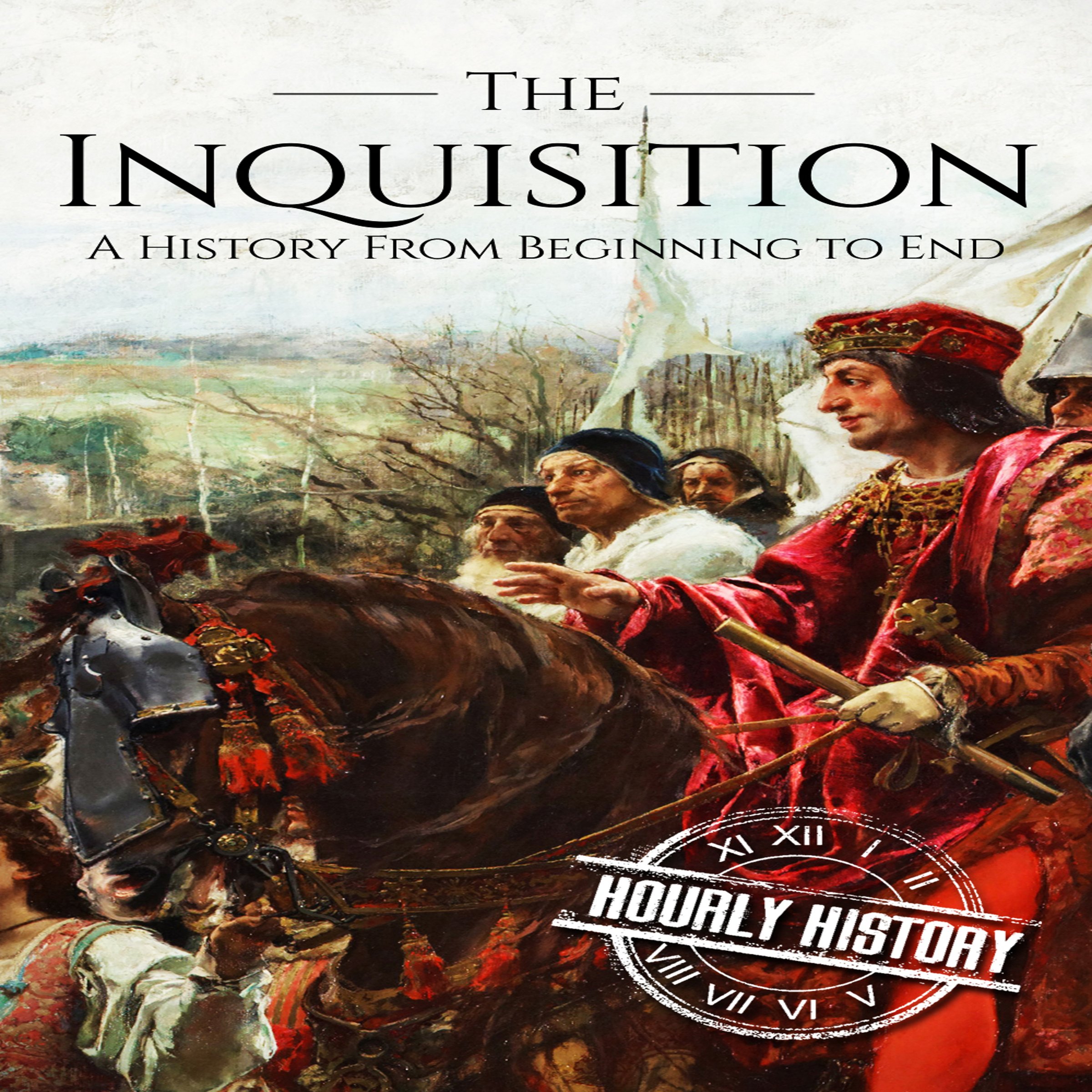 Cover art for The Inquisition: A History from Beginning to End