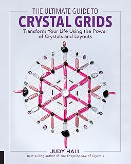 The Ultimate Guide to Crystal Grids: Transform Your Life Using the Power of Crystals and Layouts (The Ultimate Guide to...) (English Edition)  