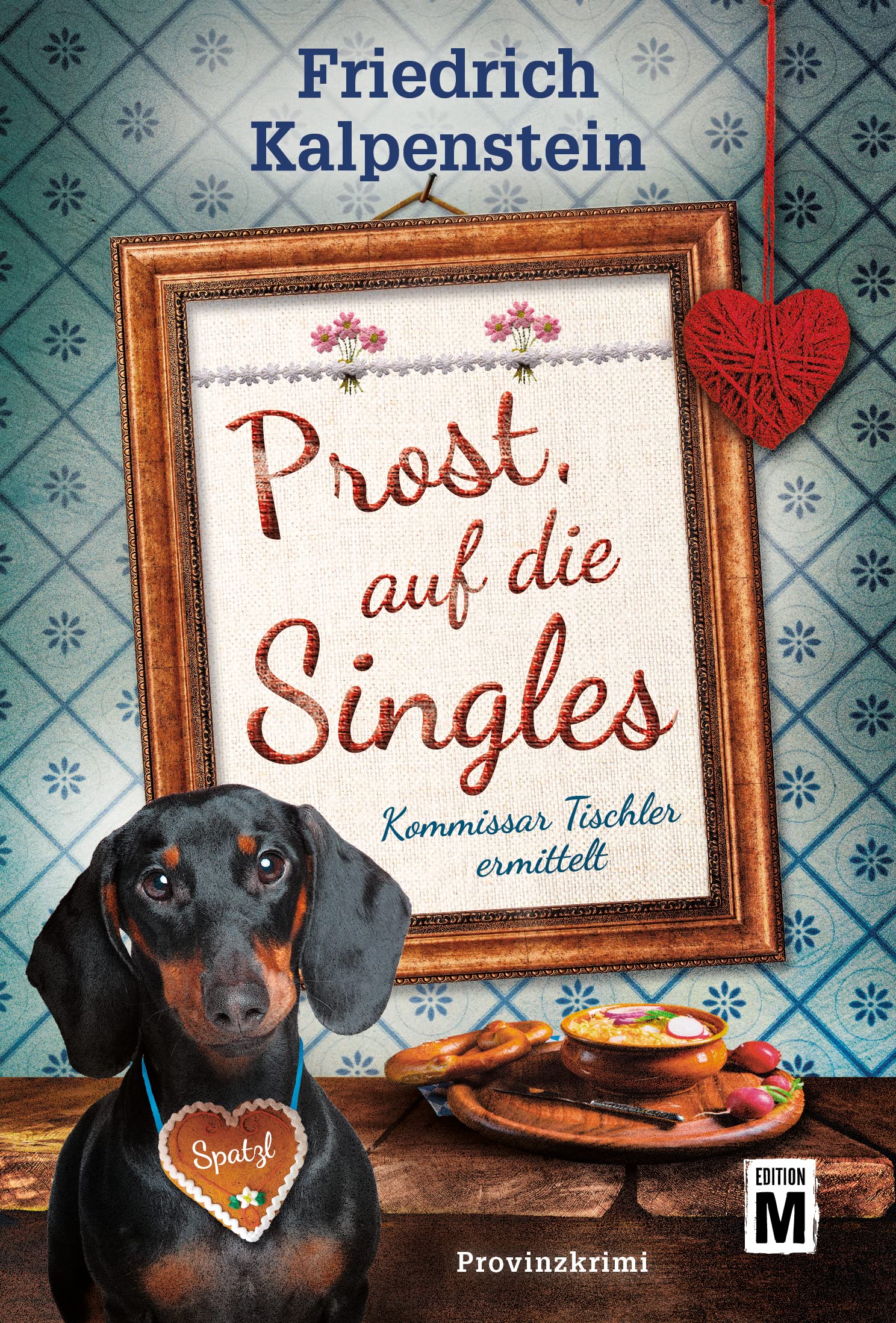 Prost, auf die Singles (Kommissar Tischler ermittelt 5)