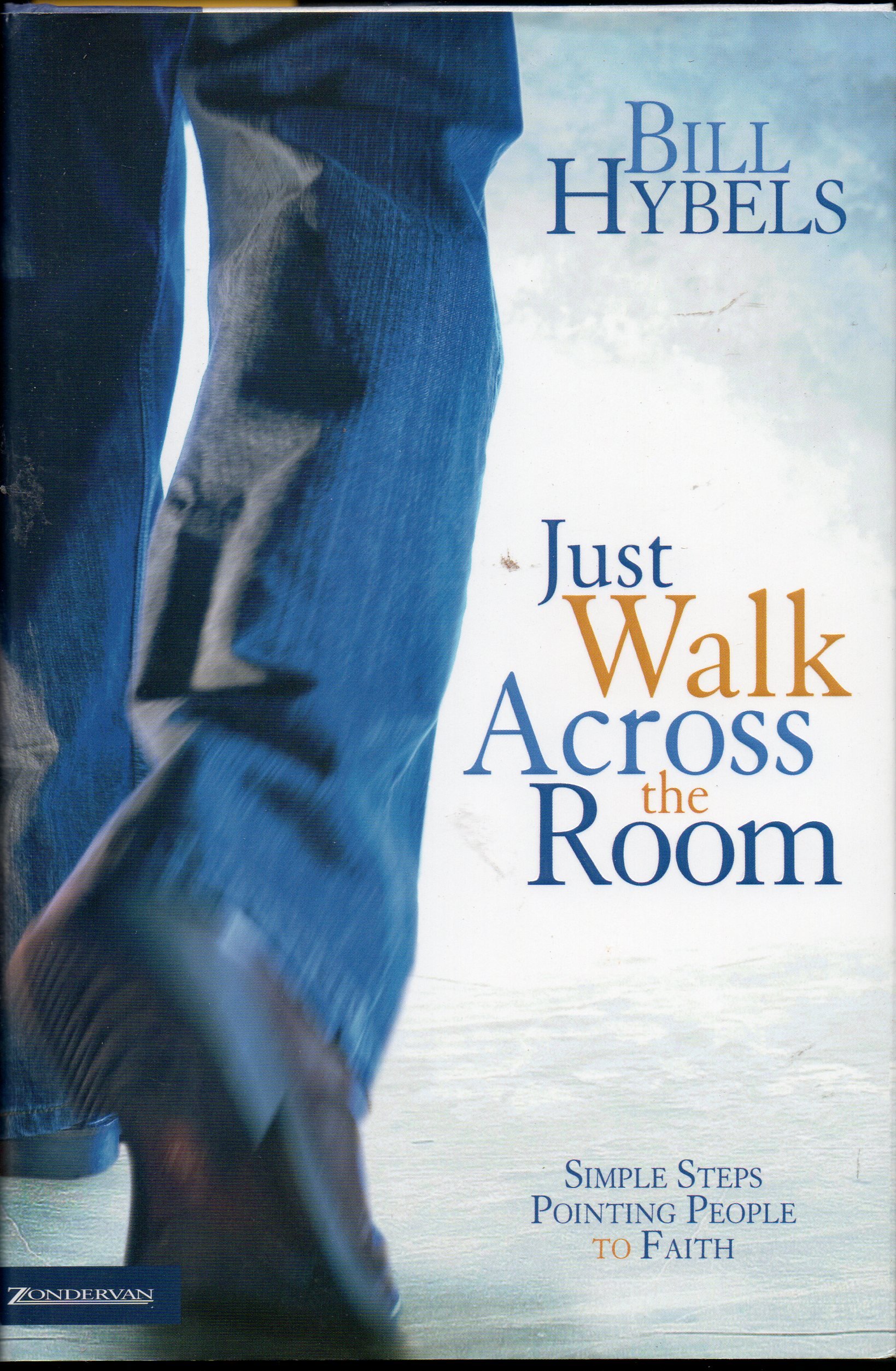 Just Walk Across the Room: Simple Steps Pointing People to Faith
