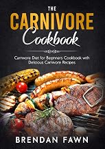 The Carnivore Cookbook: Carnivore Diet for Beginners Cookbook with Delicious Carnivore Recipes (The Carnivore Journey 3)