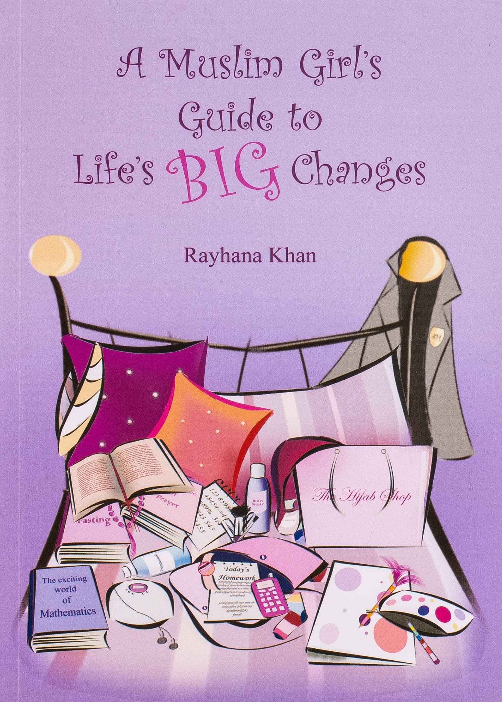 The Muslim Girl's Guide to Life's Big Changes
