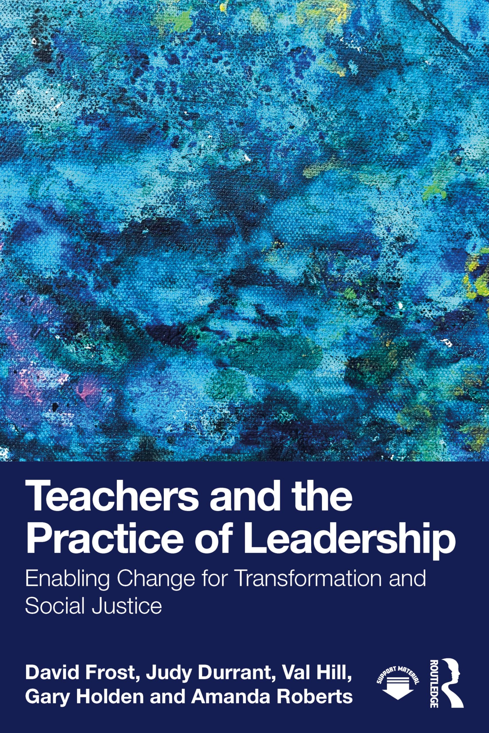 Teachers and the Practice of Leadership: Enabling Change for Transformation and Social Justice
