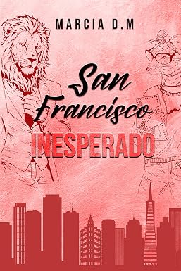 San Francisco Inesperado: elígeme a mí - друзья влюбленным (hermanos walker nº 4) (испанское издание)