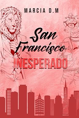 San Francisco Inesperado: elígeme a mí - друзья влюбленным (hermanos walker nº 4) (испанское издание)