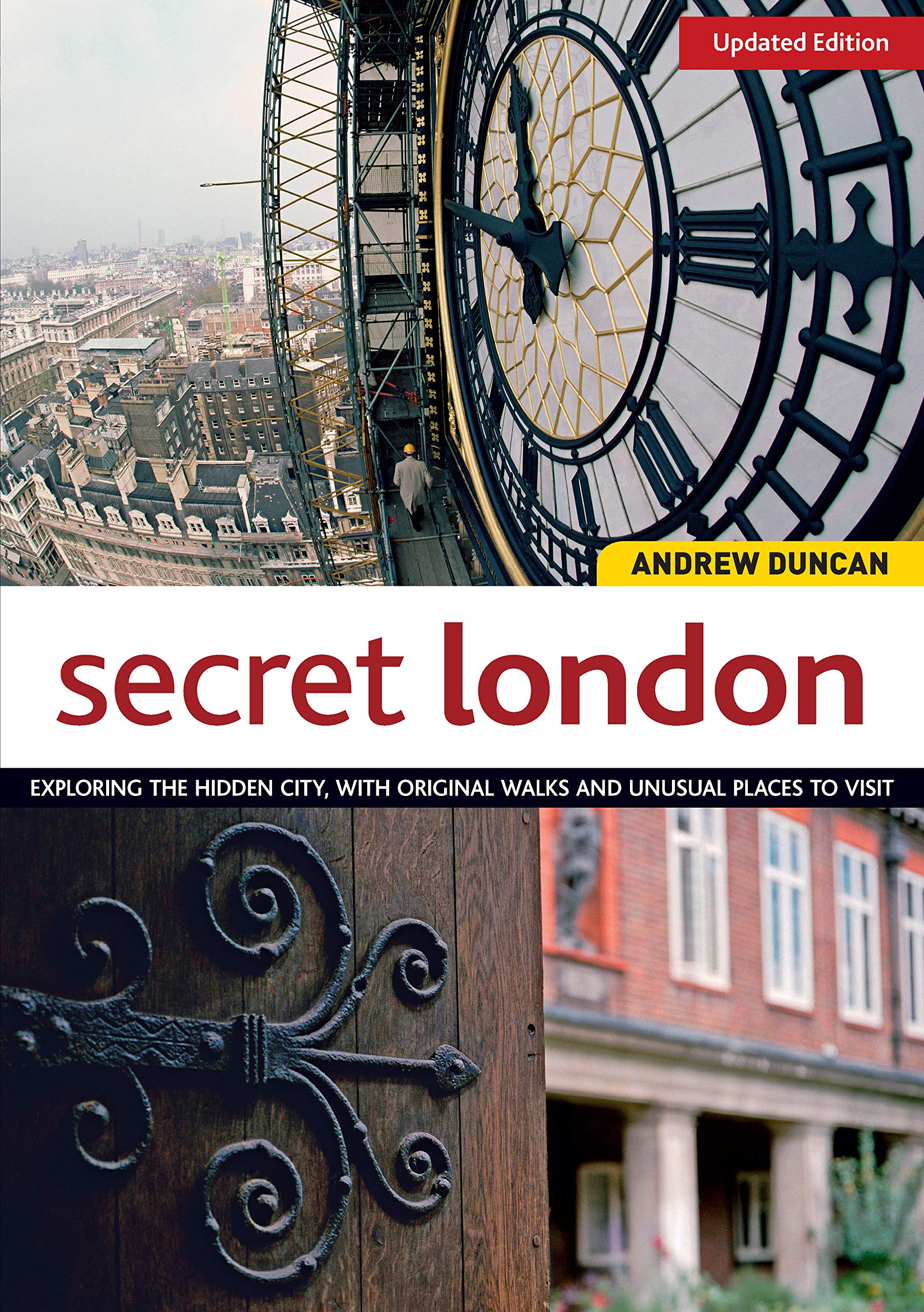 Secret London: Exploring the Hidden City, with Original Walks and Unusual Places to Visit