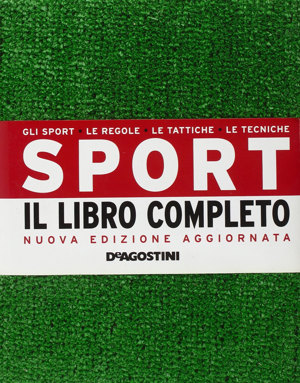 Sport. Il libro completo. Gli sport, le regole, le tattiche, le tecniche