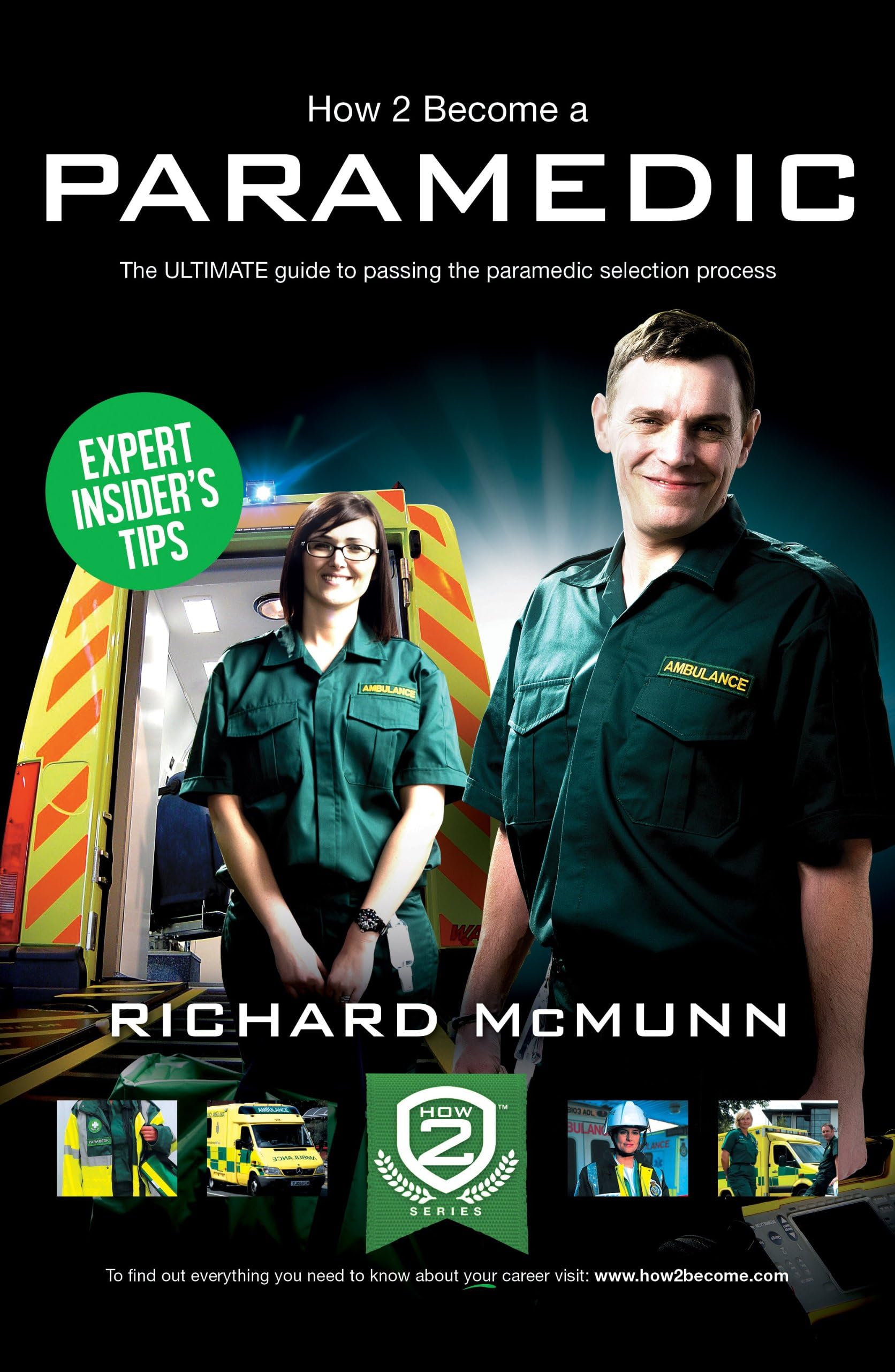 How To Become A Paramedic: The ULTIMATE guide to passing the paramedic selection process: 1 (How2Become)
