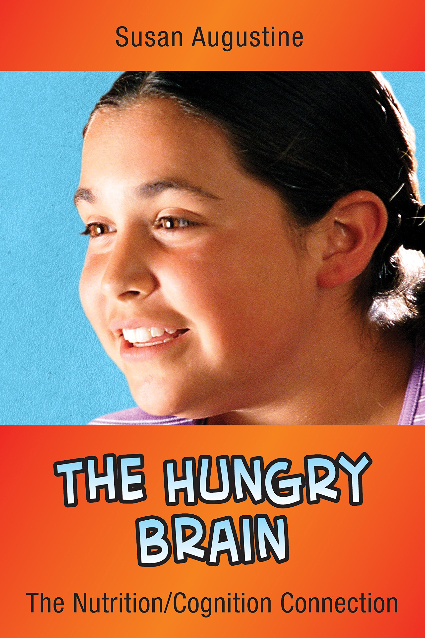 The Hungry Brain: The Nutrition/Cognition Connection (In A Nutshell Series)