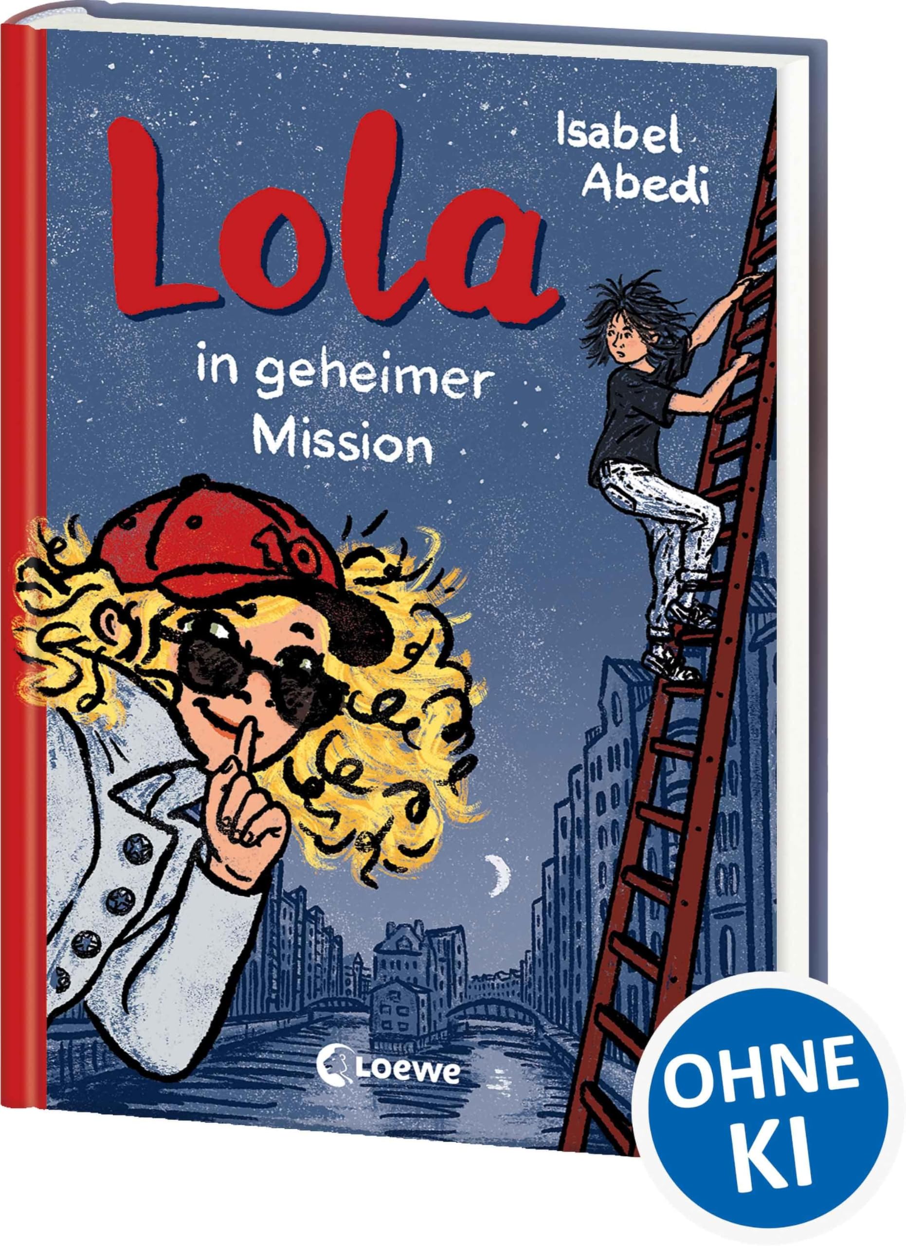Lola in geheimer Mission (Band 3): Kinderbuch-Klassiker ab 9 Jahren - neu illustriert und mit zeitgemäßen Überarbeitungen