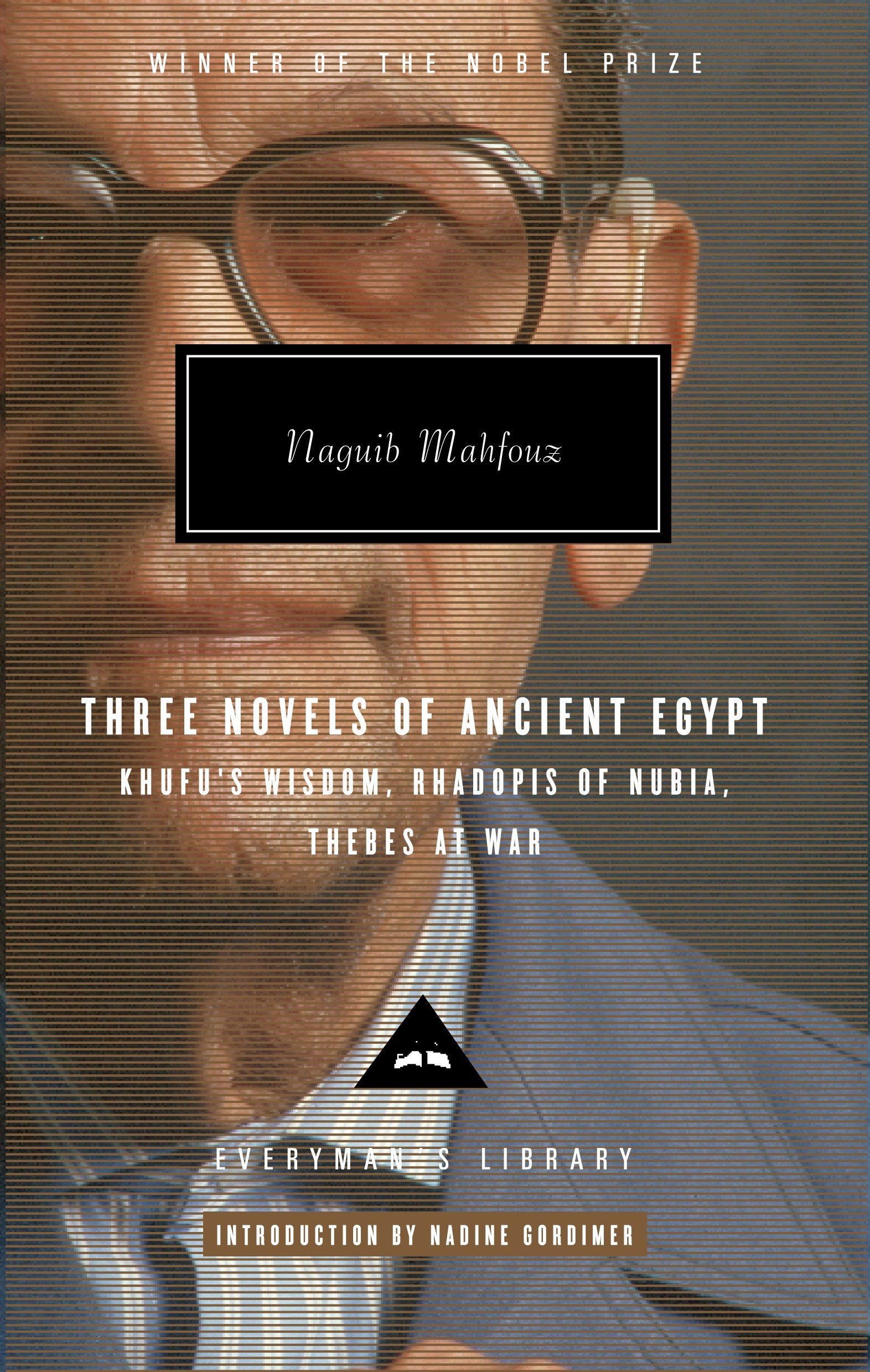 Three Novels of Ancient Egypt: Khufu's Wisdom, Rhadopis of Nubia, Thebes at War: Introduction by Nadine Gordimer