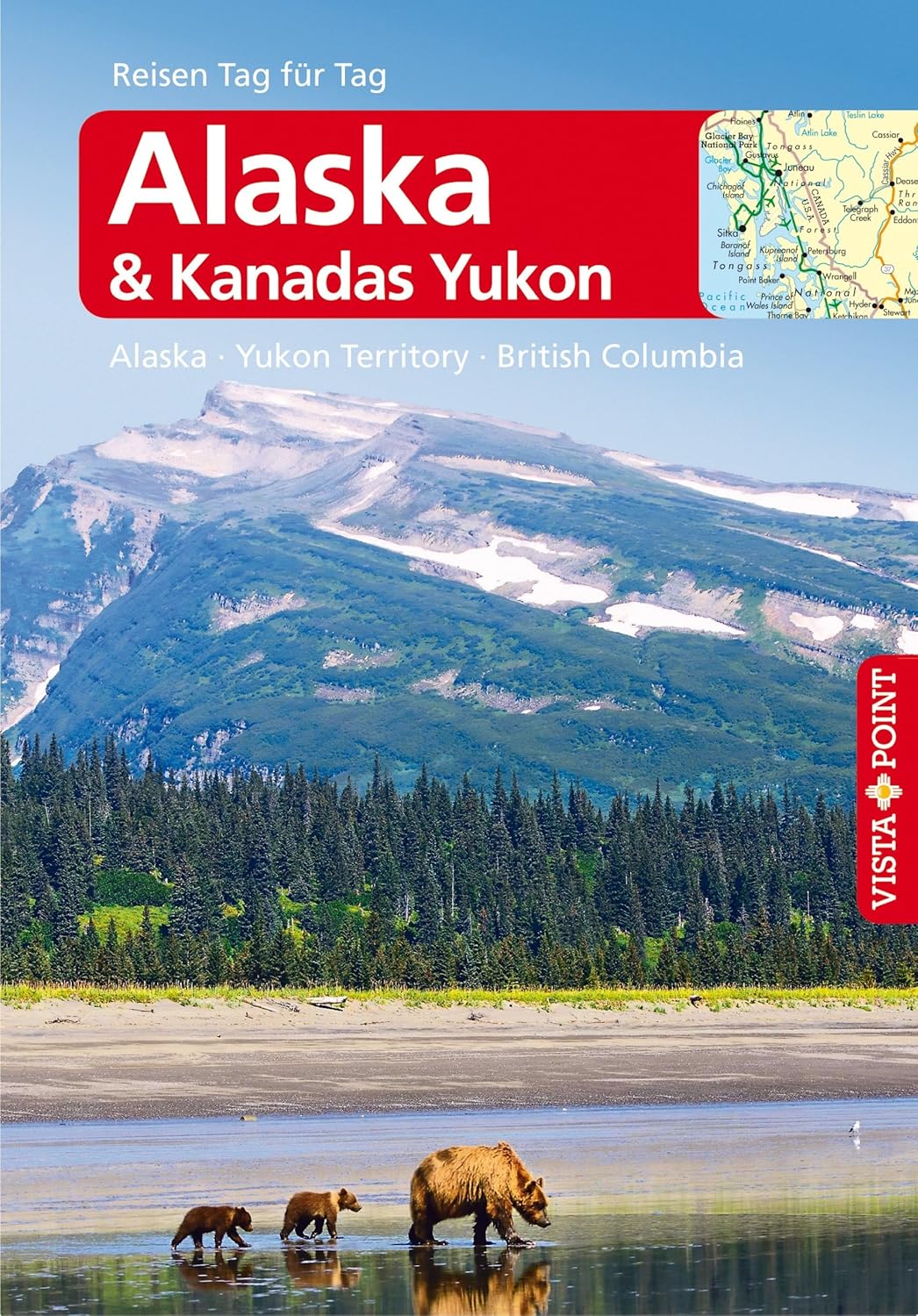 Alaska & Kanadas Yukon - VISTA POINT Reiseführer Reisen Tag für Tag (German Edition)