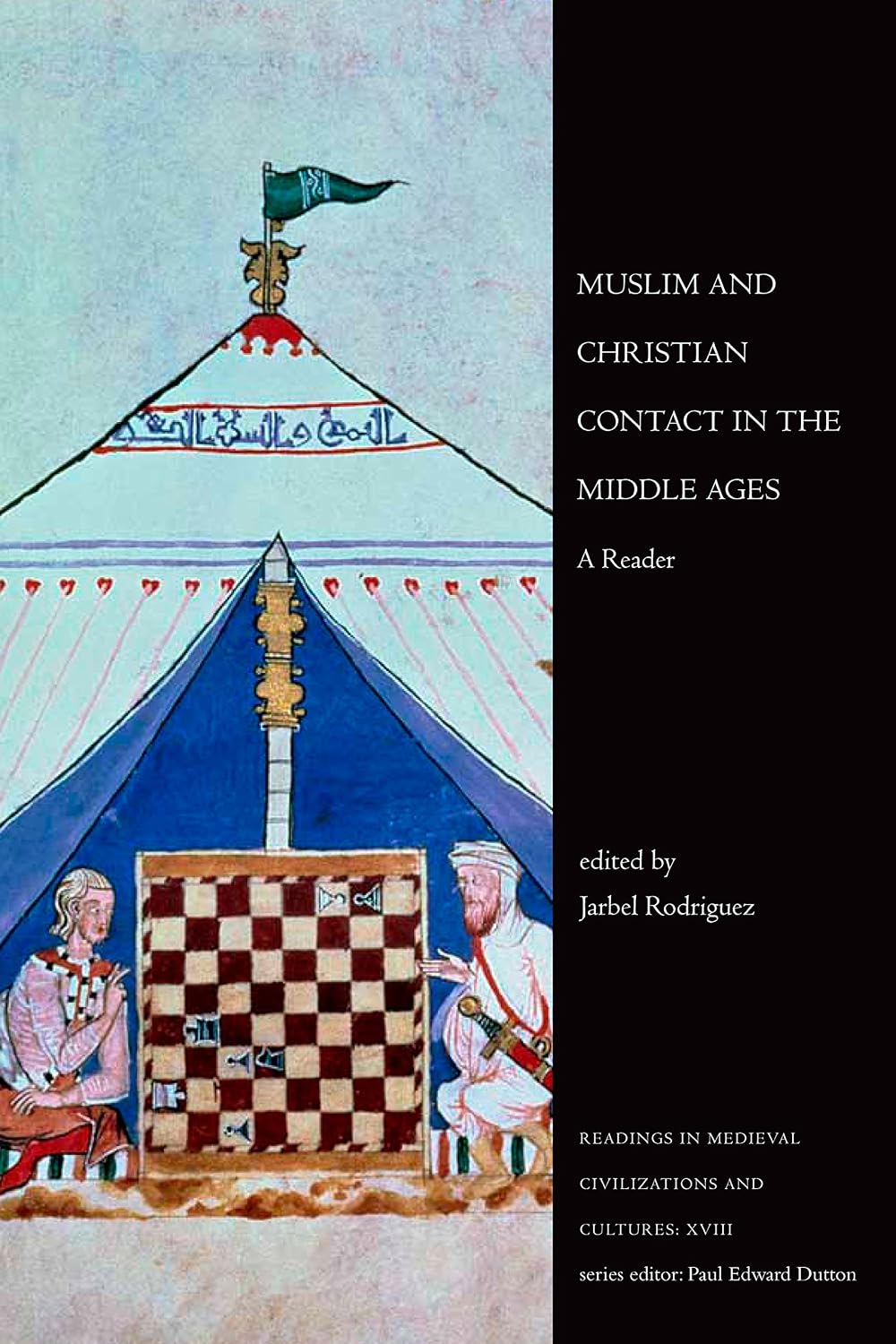 Muslim and Christian Contact in the Middle Ages: A Reader (Readings in Medieval Civilizations and Cultures Book 18)