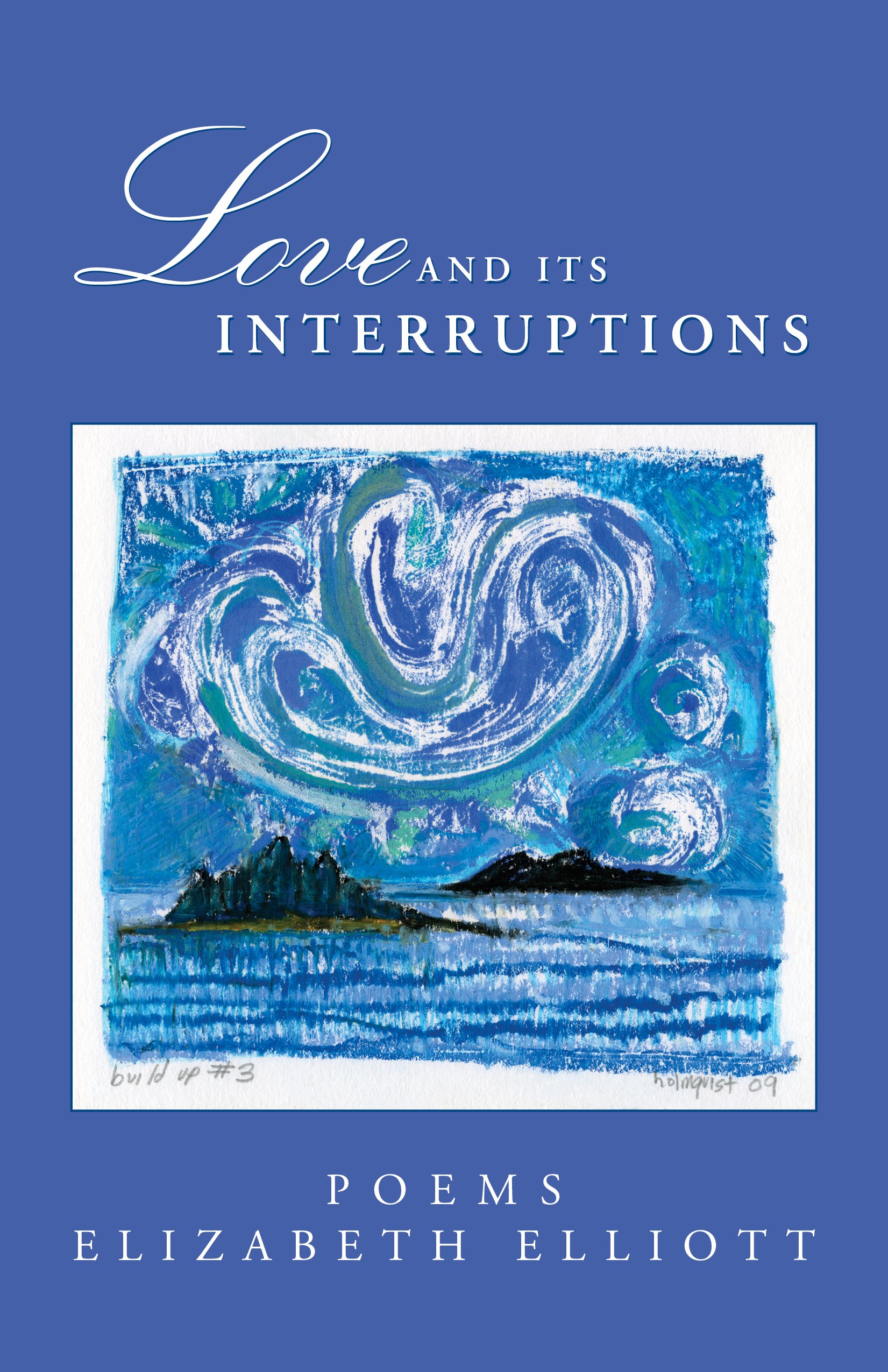 Love And Its Interruptions: Poems