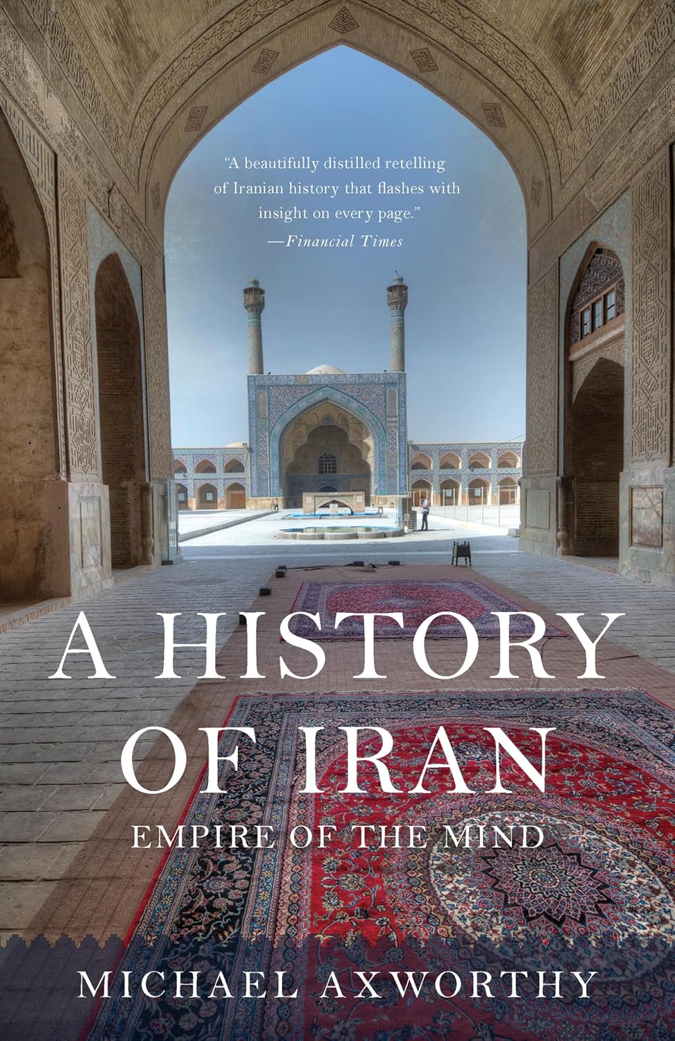 A History of Iran: Empire of the Mind      Paperback – May 24, 2016