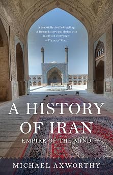 A History of Iran Empire of the Mind