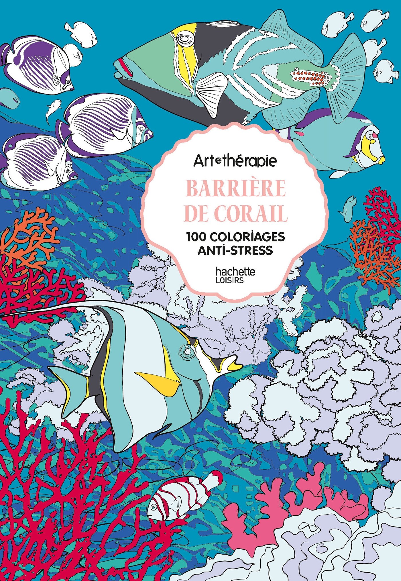 BARRIÈRE DE CORAIL : 100 COLORIAGES ANTI-STRESS Guérin, Jean-Luc