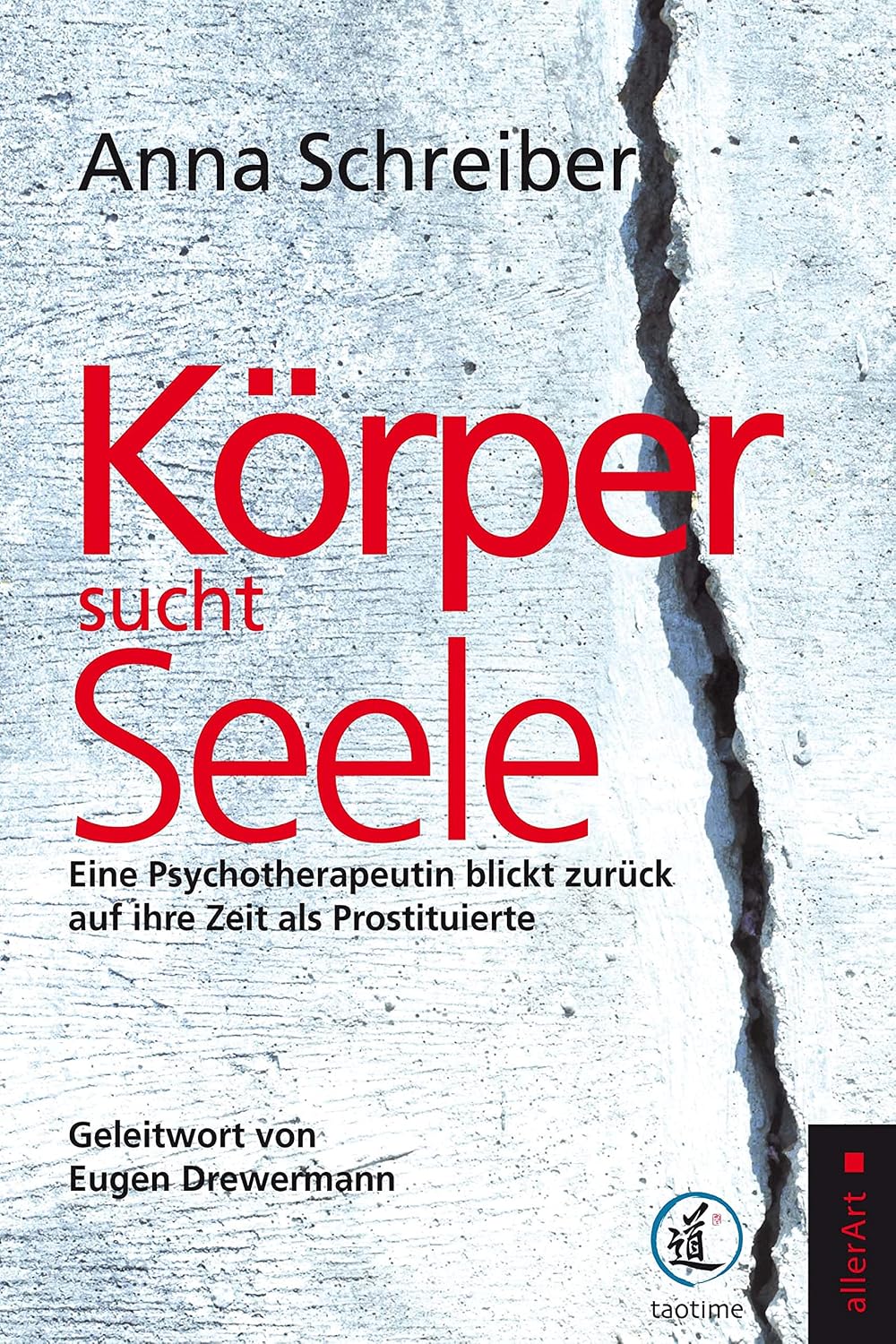 Körper sucht Seele: Eine Psychotherapeutin blickt zurück auf ihre Zeit als Prostituierte (allerArt / Ein Imprint im Versus Verlag) (German Edition)