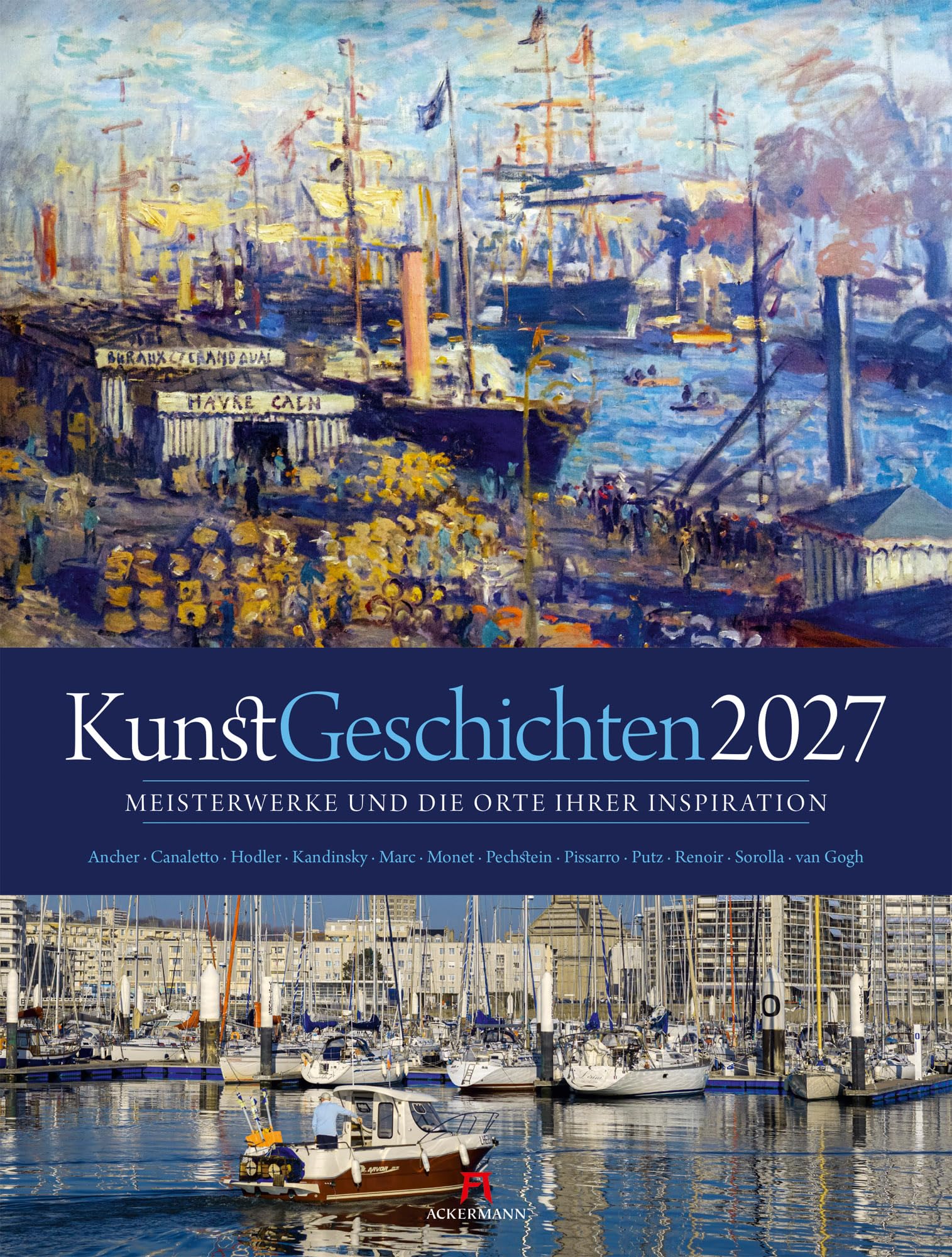 KunstGeschichten Kalender 2027 | Meisterwerke und die Orte ihrer Inspiration: Informativer Kunstkalender im großen Hochformat (50x66 cm) | Mit Texten