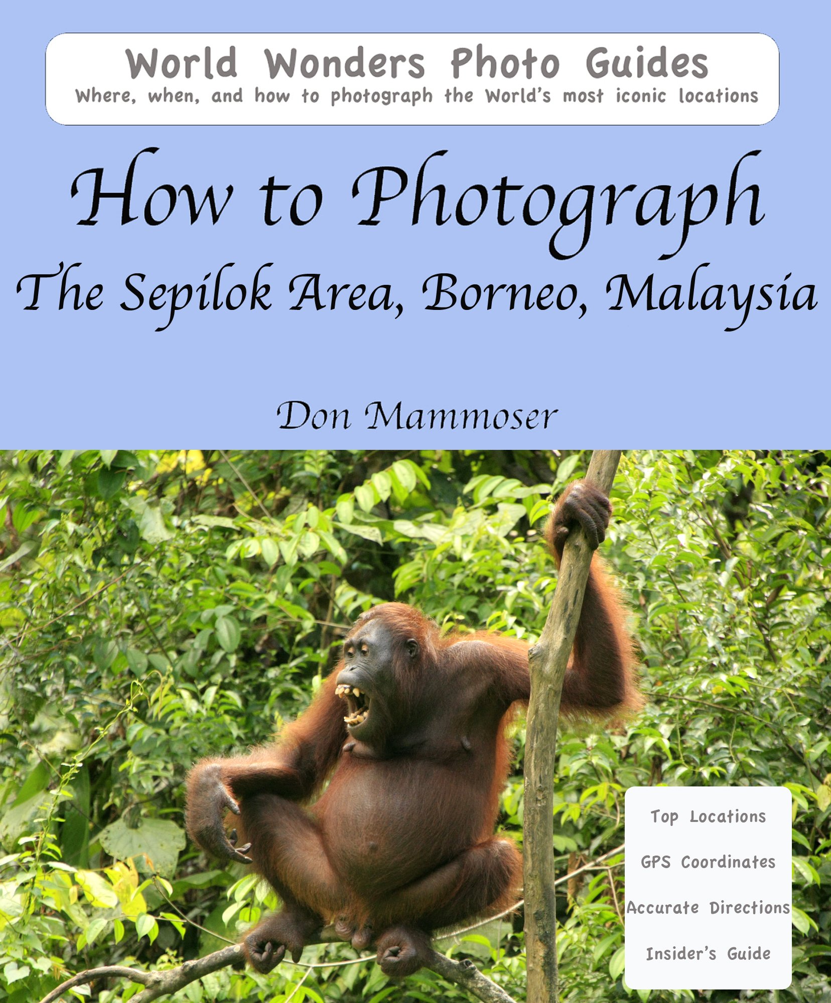 How to Photograph The Sepilok Area, Borneo, Malaysia